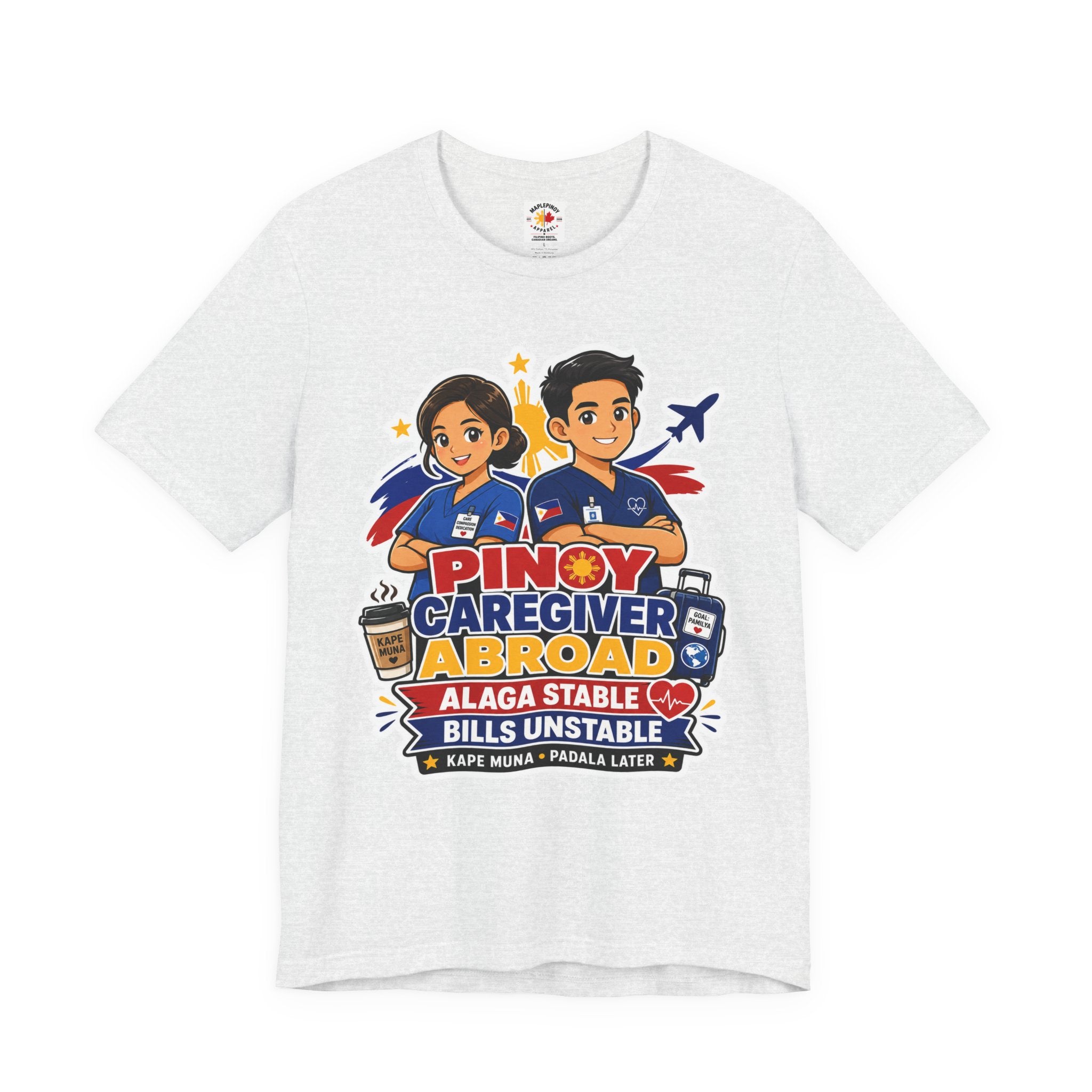 Alaga Stable, Bills Unstable — Funny Filipino Caregiver Tee