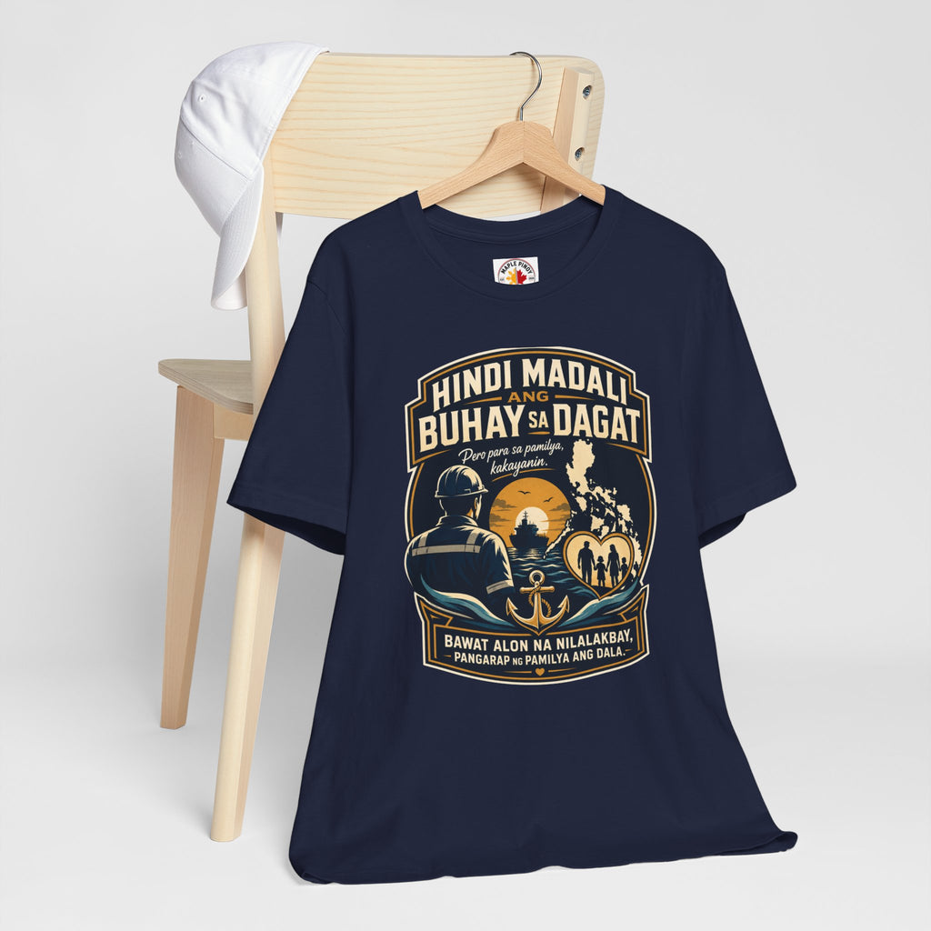 Hindi Madali ang Buhay sa Dagat — Filipino Seafarer Pride Tee