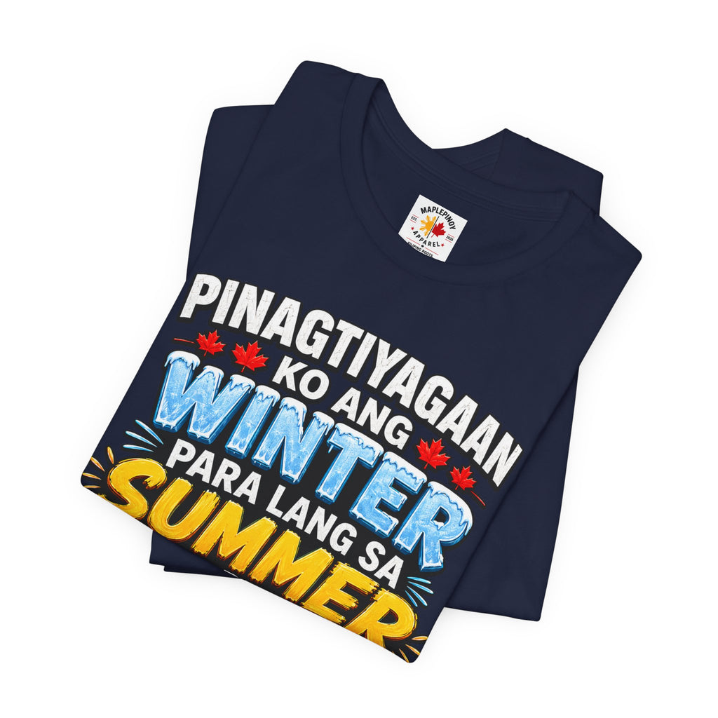 Pinagtiyagaan Ko Ang Winter Para Sa Summer Sa Pinas — Funny Pinoy Tee