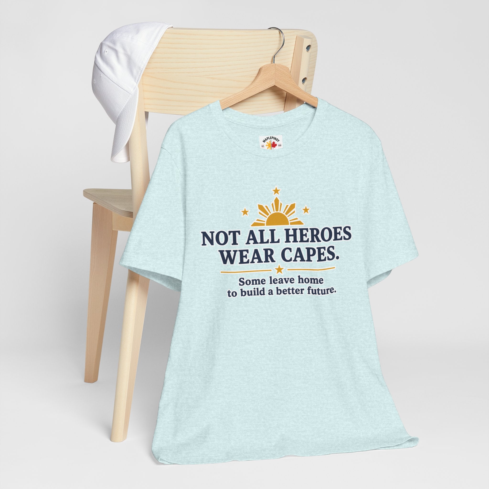 Not All Heroes Wear Capes — Filipino OFW Tribute Tee