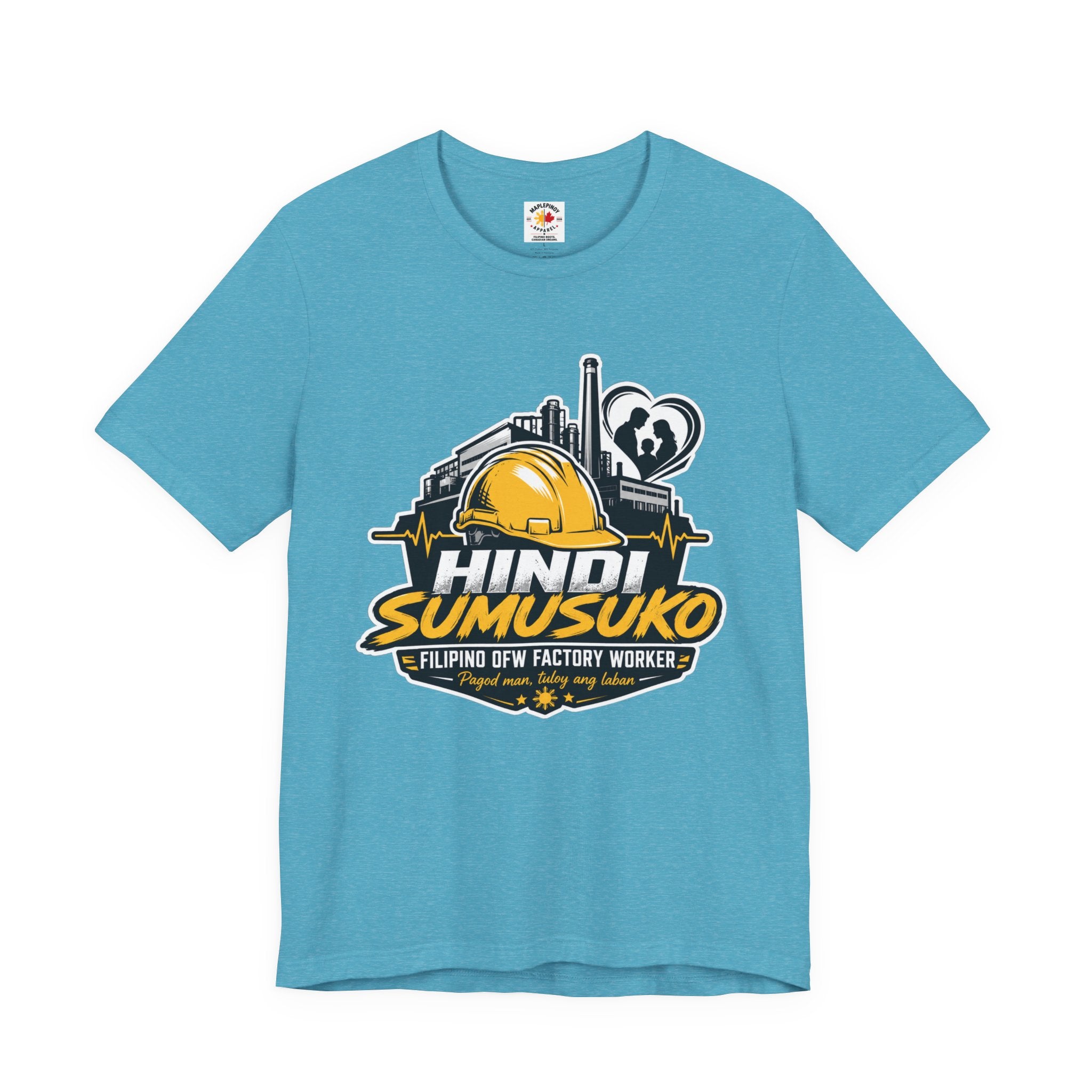 Hindi Sumusuko T-Shirt — Proud Filipino OFW Factory Worker Tee