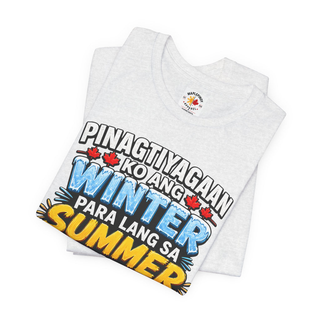 Pinagtiyagaan Ko Ang Winter Para Sa Summer Sa Pinas — Funny Pinoy Tee