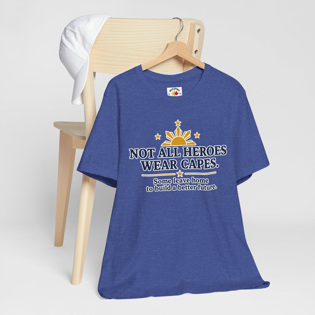 Not All Heroes Wear Capes — Filipino OFW Tribute Tee