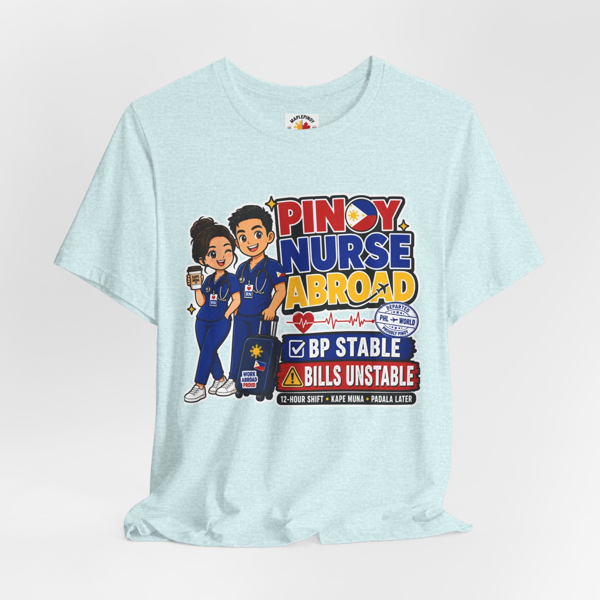 BP Stable, Bills Unstable — Funny Filipino Nurse Shirt