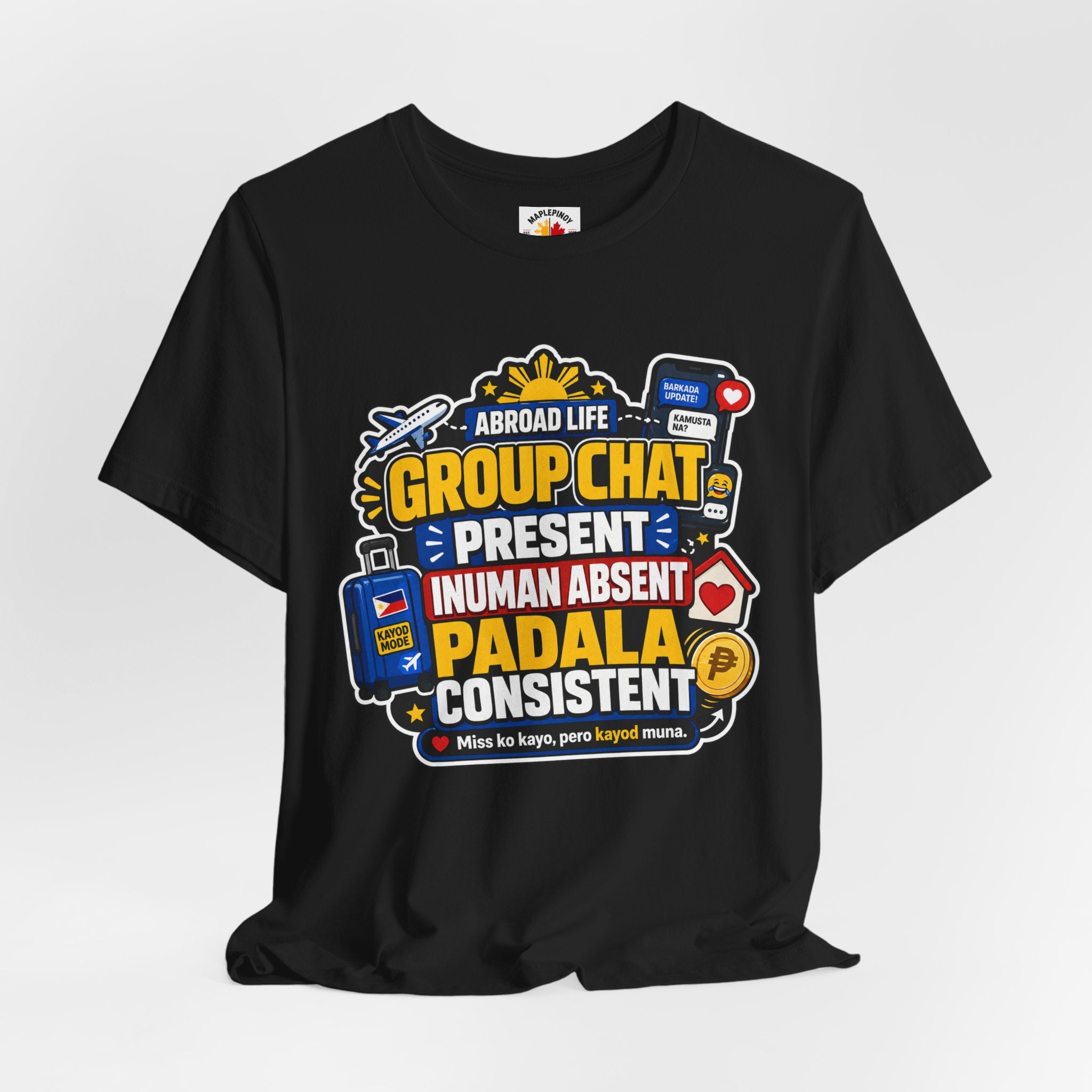 Group Chat: Present. Padala: Consistent. — Funny OFW Tee