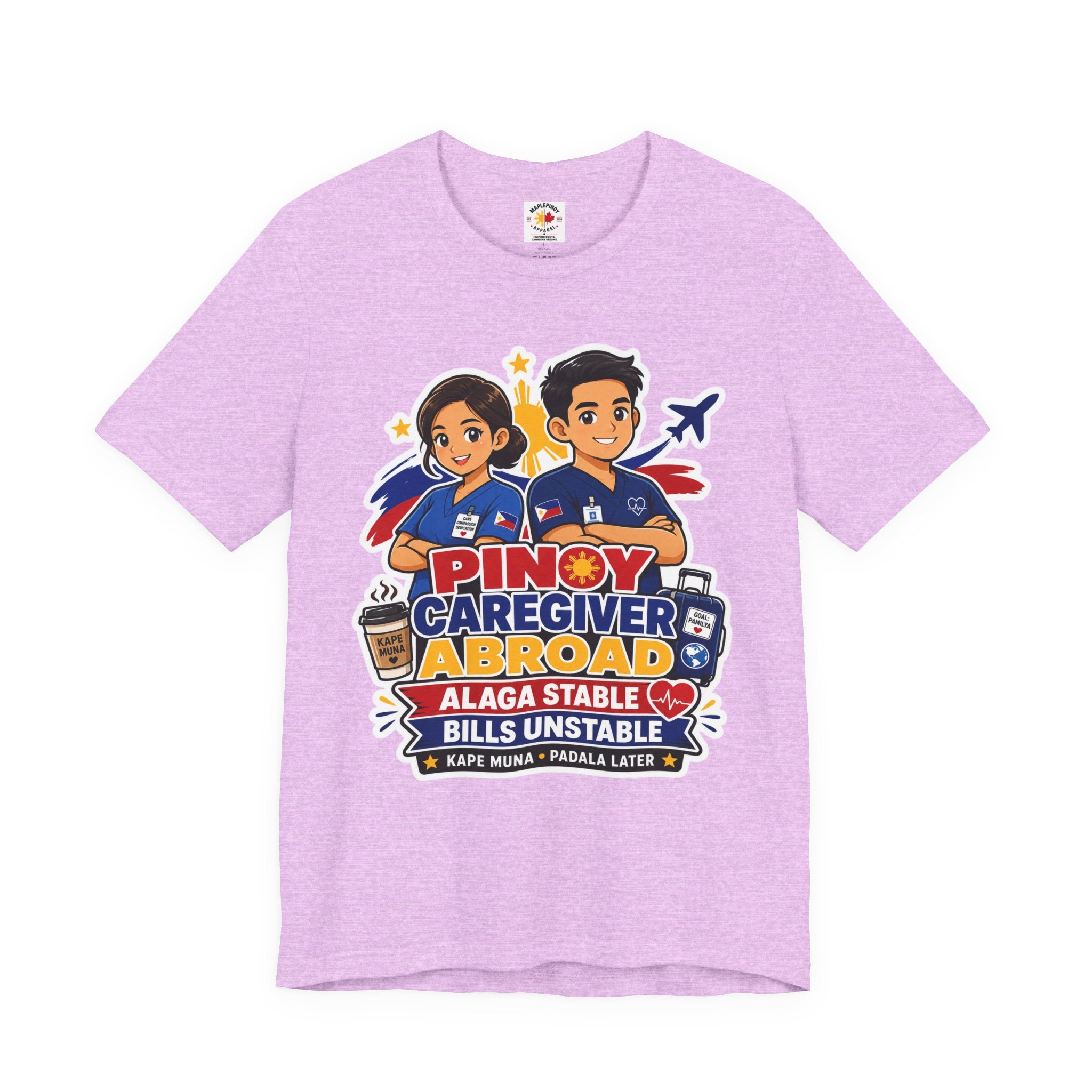 Alaga Stable, Bills Unstable — Funny Filipino Caregiver Tee