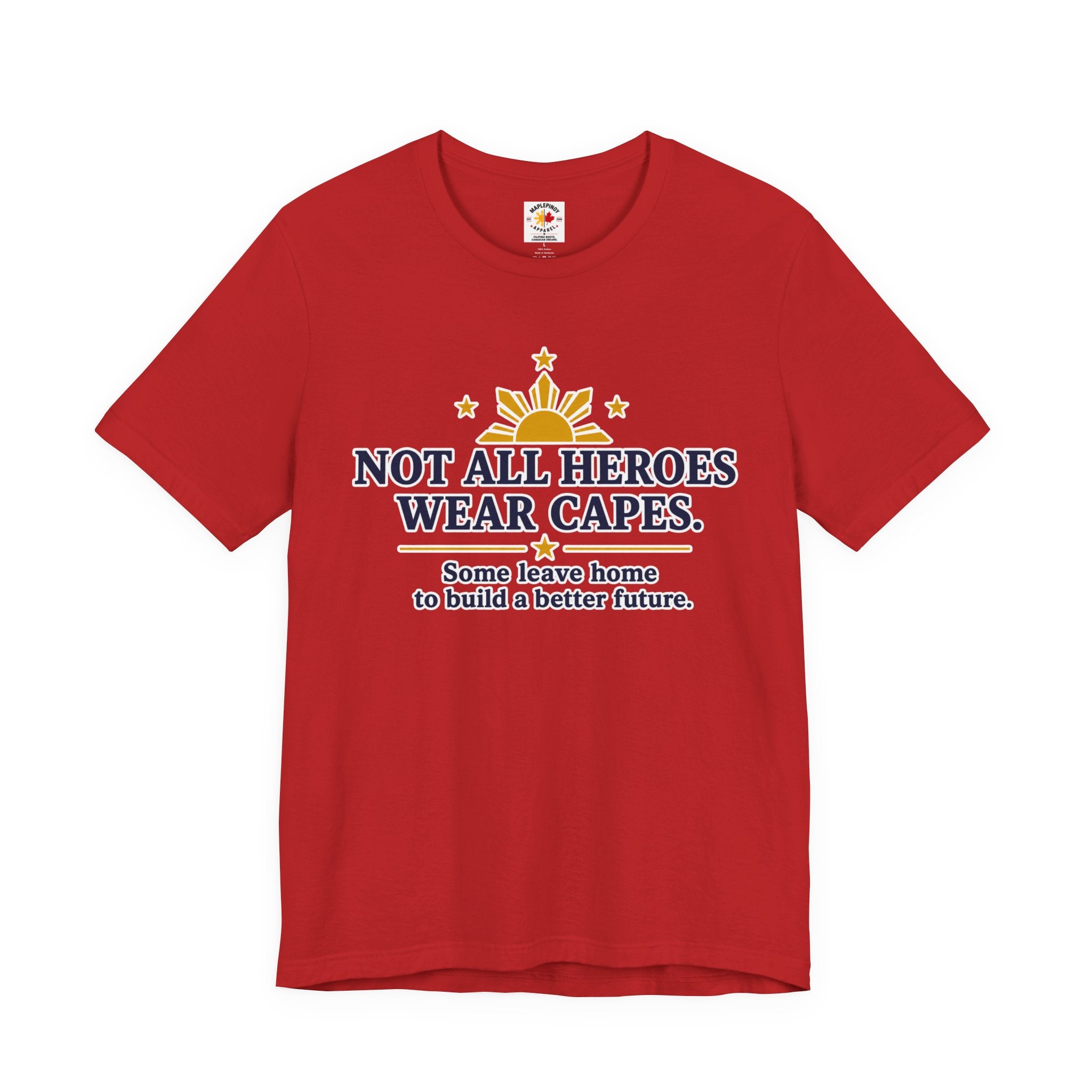 Not All Heroes Wear Capes — Filipino OFW Tribute Tee