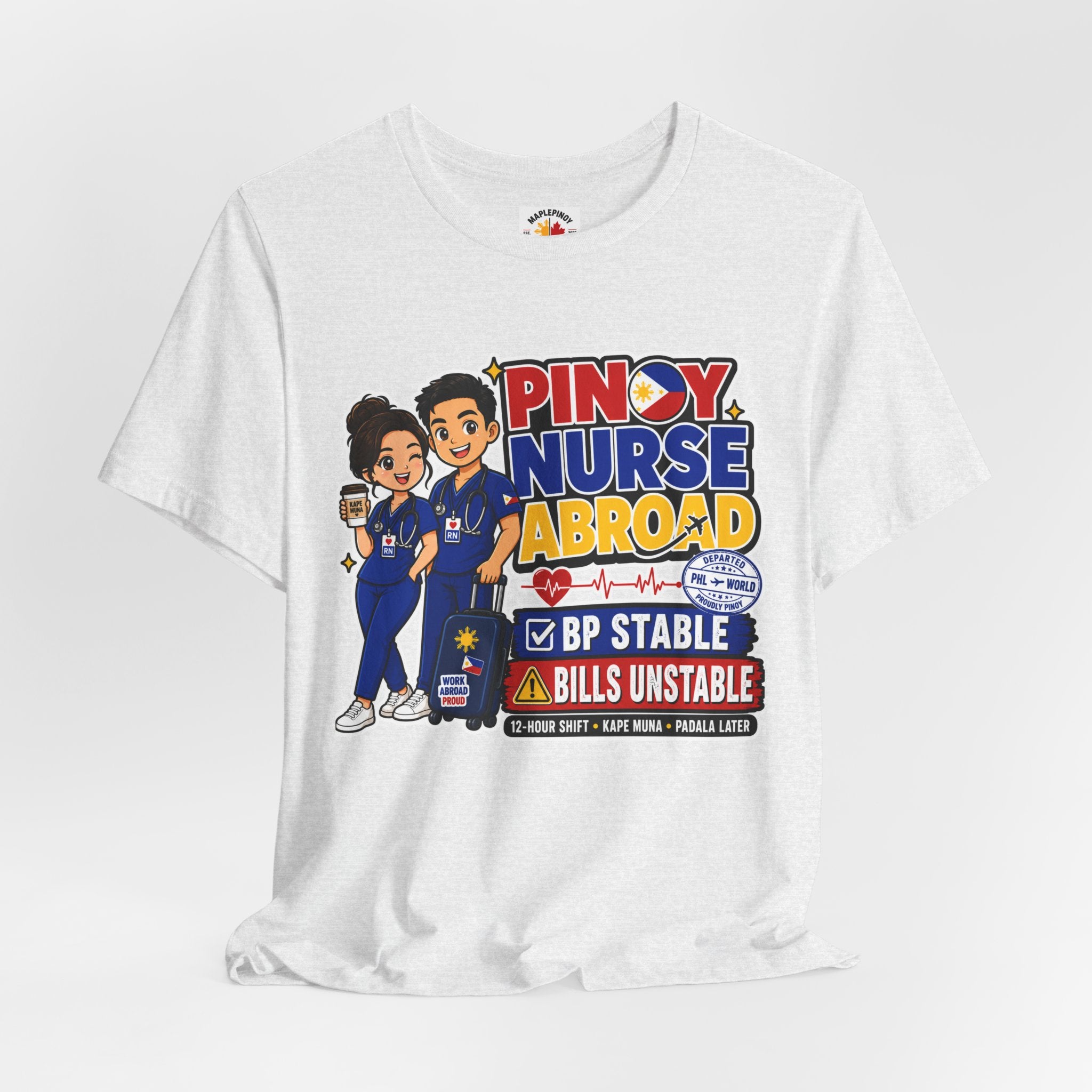 BP Stable, Bills Unstable — Funny Filipino Nurse Shirt