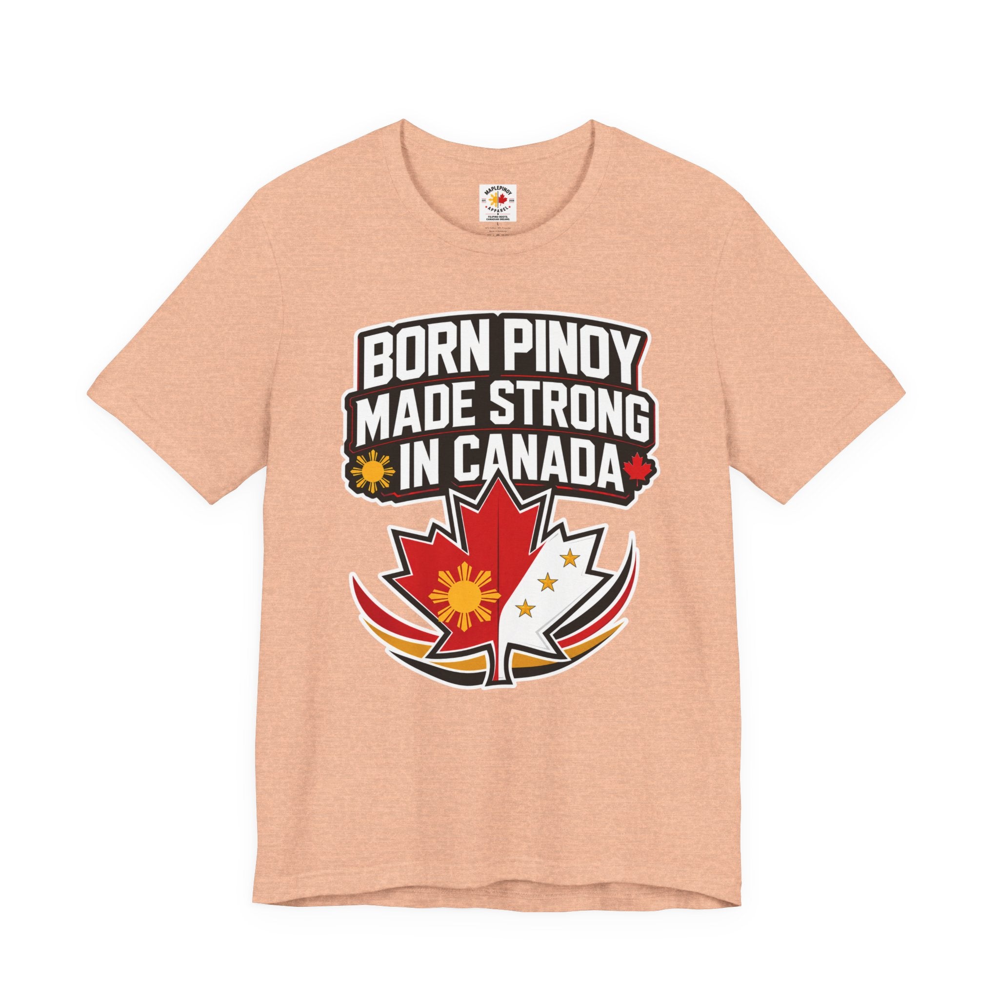 Born Pinoy, Made Strong in Canada — Filipino-Canadian Pride Tee