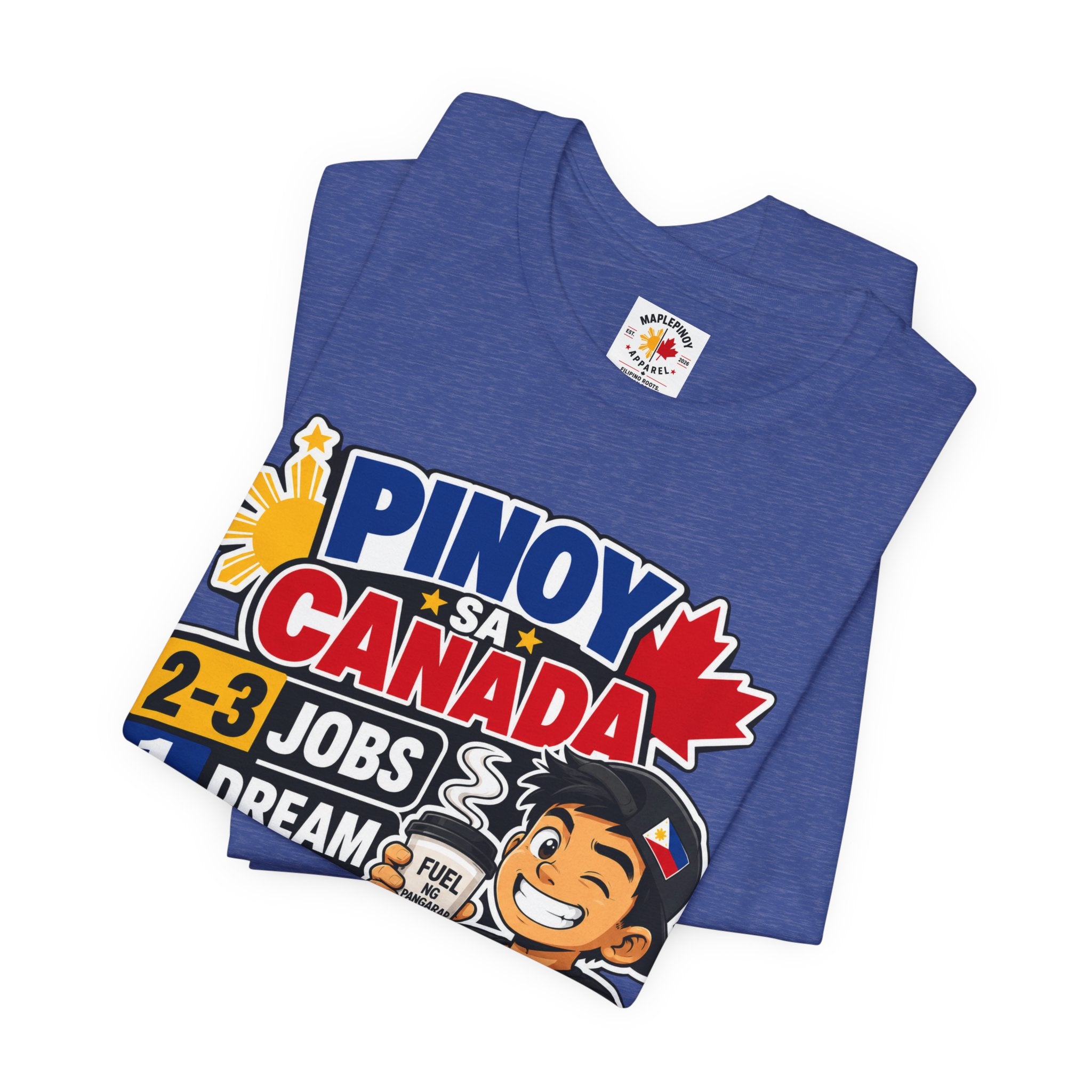2-3 Jobs, 1 Dream, 0 Chill — Pinoy sa Canada Tee