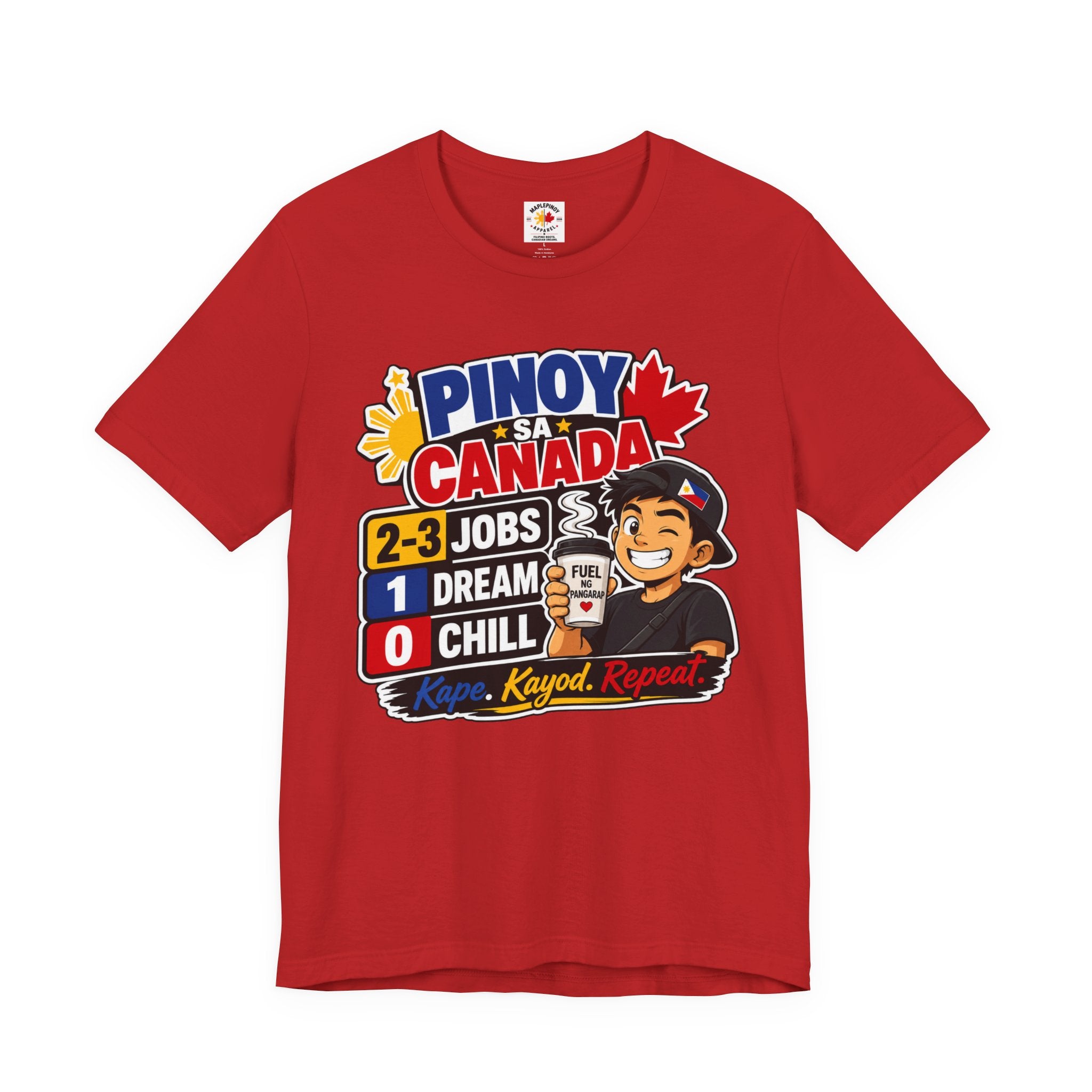 2-3 Jobs, 1 Dream, 0 Chill — Pinoy sa Canada Tee