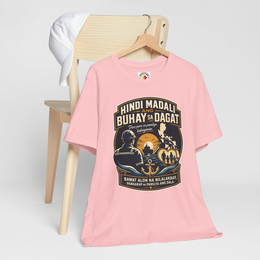 Hindi Madali ang Buhay sa Dagat — Filipino Seafarer Pride Tee