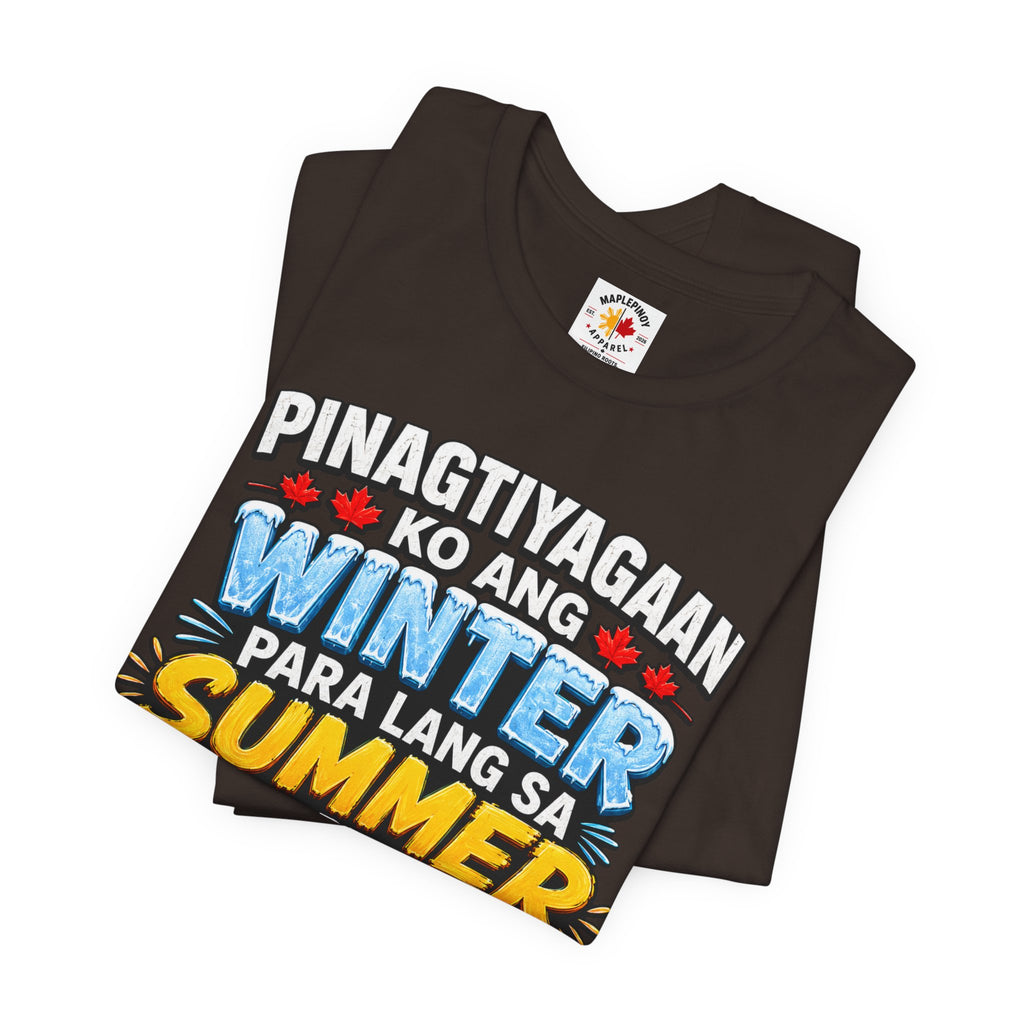 Pinagtiyagaan Ko Ang Winter Para Sa Summer Sa Pinas — Funny Pinoy Tee