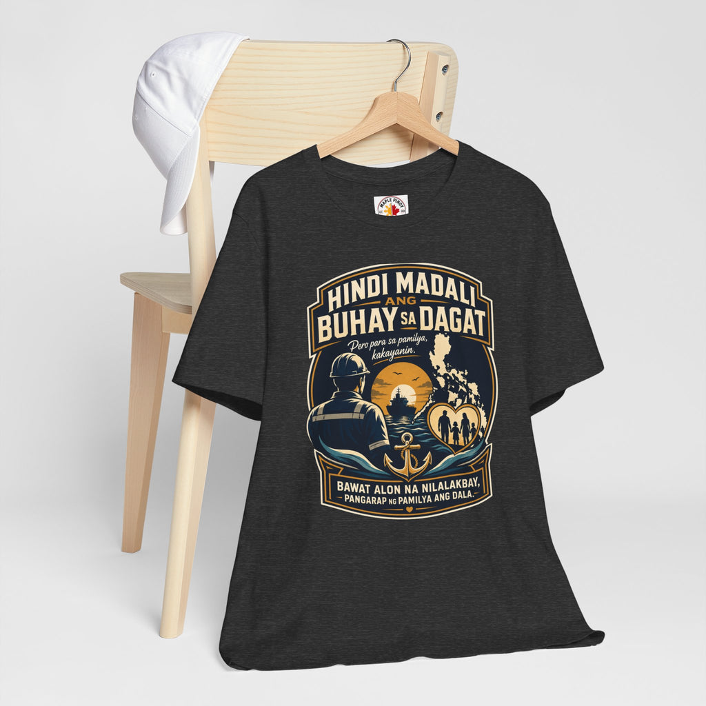 Hindi Madali ang Buhay sa Dagat — Filipino Seafarer Pride Tee