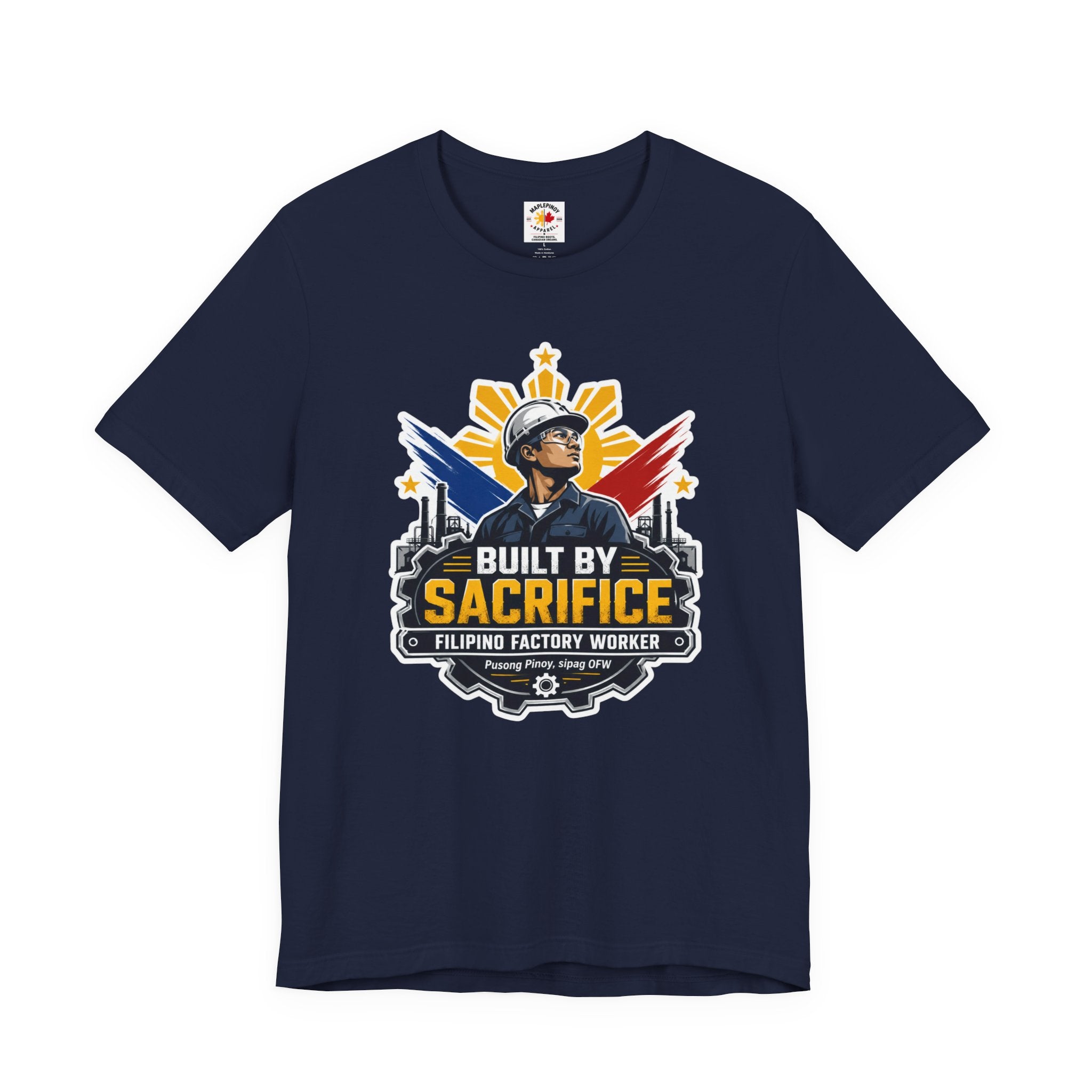 Built By Sacrifice T-Shirt — Filipino OFW Factory Worker Pride Tee