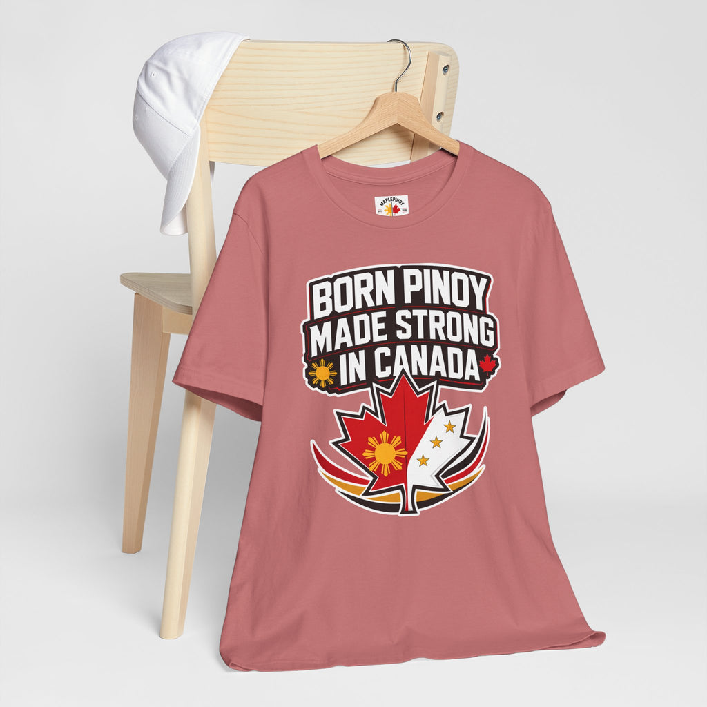 Born Pinoy, Made Strong in Canada — Filipino-Canadian Pride Tee
