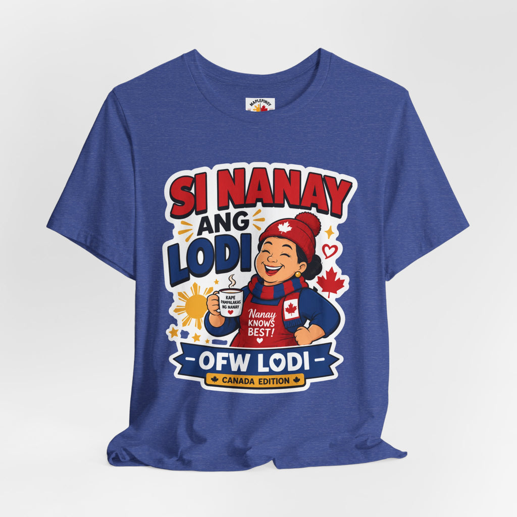 Si Nanay Ang Lodi — Filipino Canadian Mom Pride Shirt