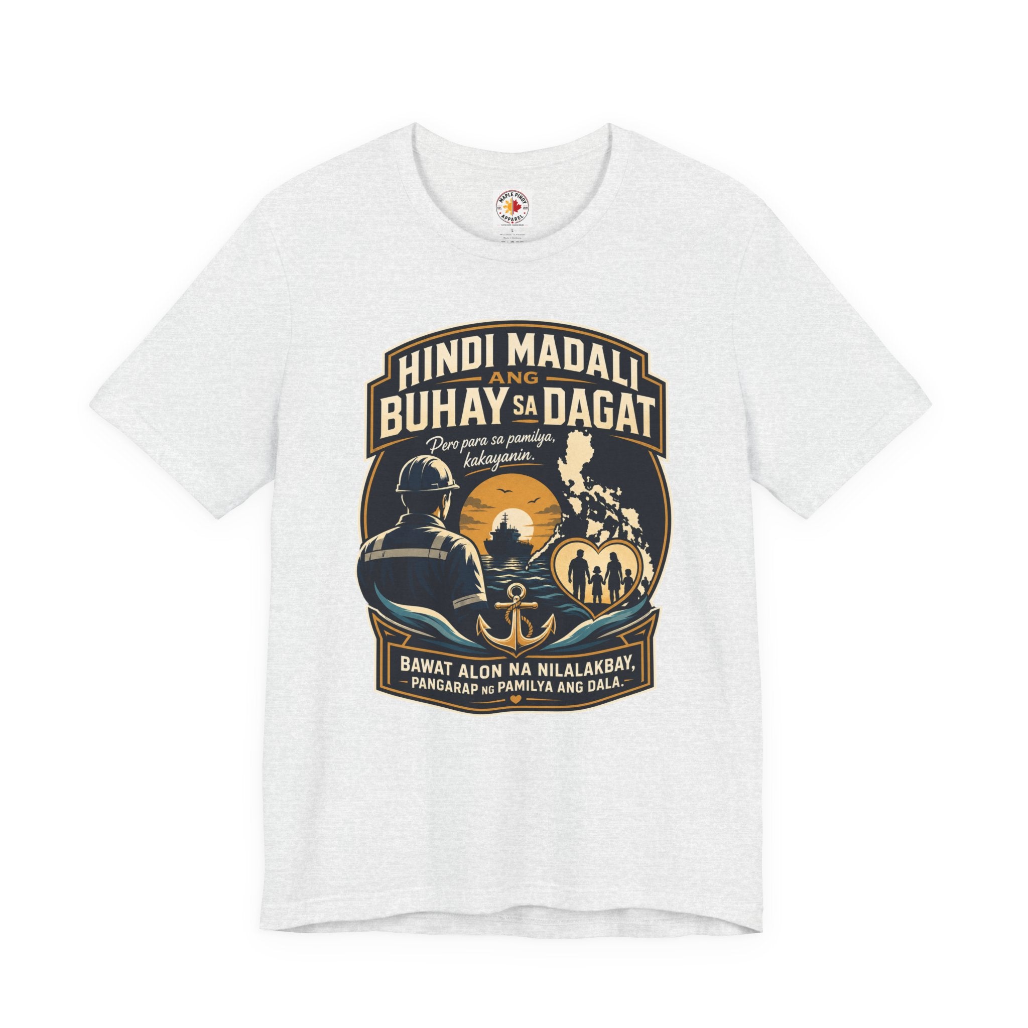 Hindi Madali ang Buhay sa Dagat — Filipino Seafarer Pride Tee