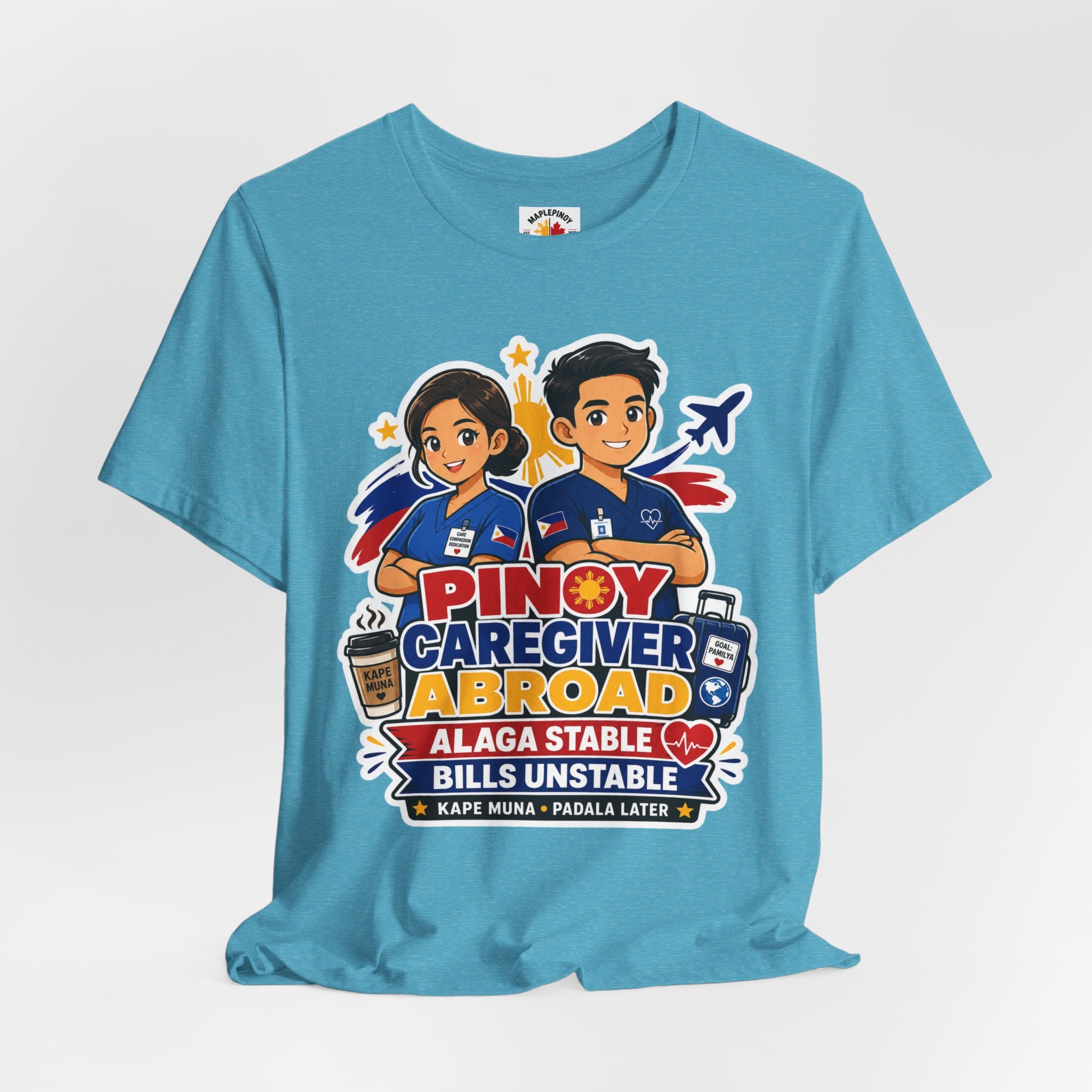 Alaga Stable, Bills Unstable — Funny Filipino Caregiver Tee