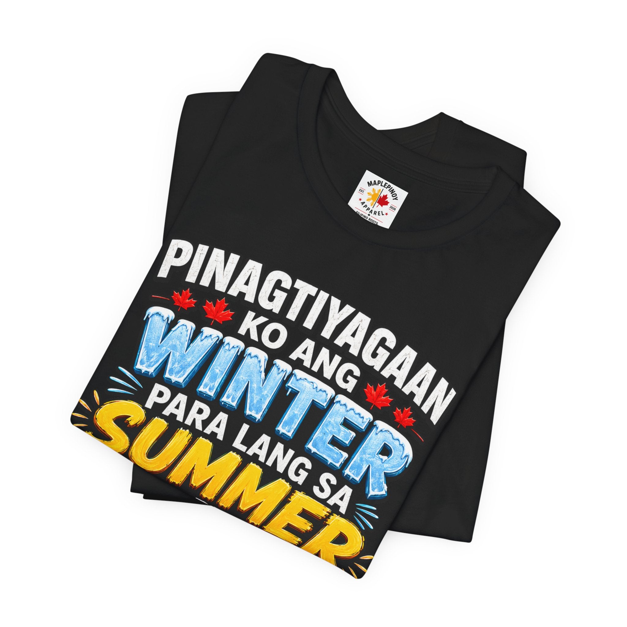 Pinagtiyagaan Ko Ang Winter Para Sa Summer Sa Pinas — Funny Pinoy Tee