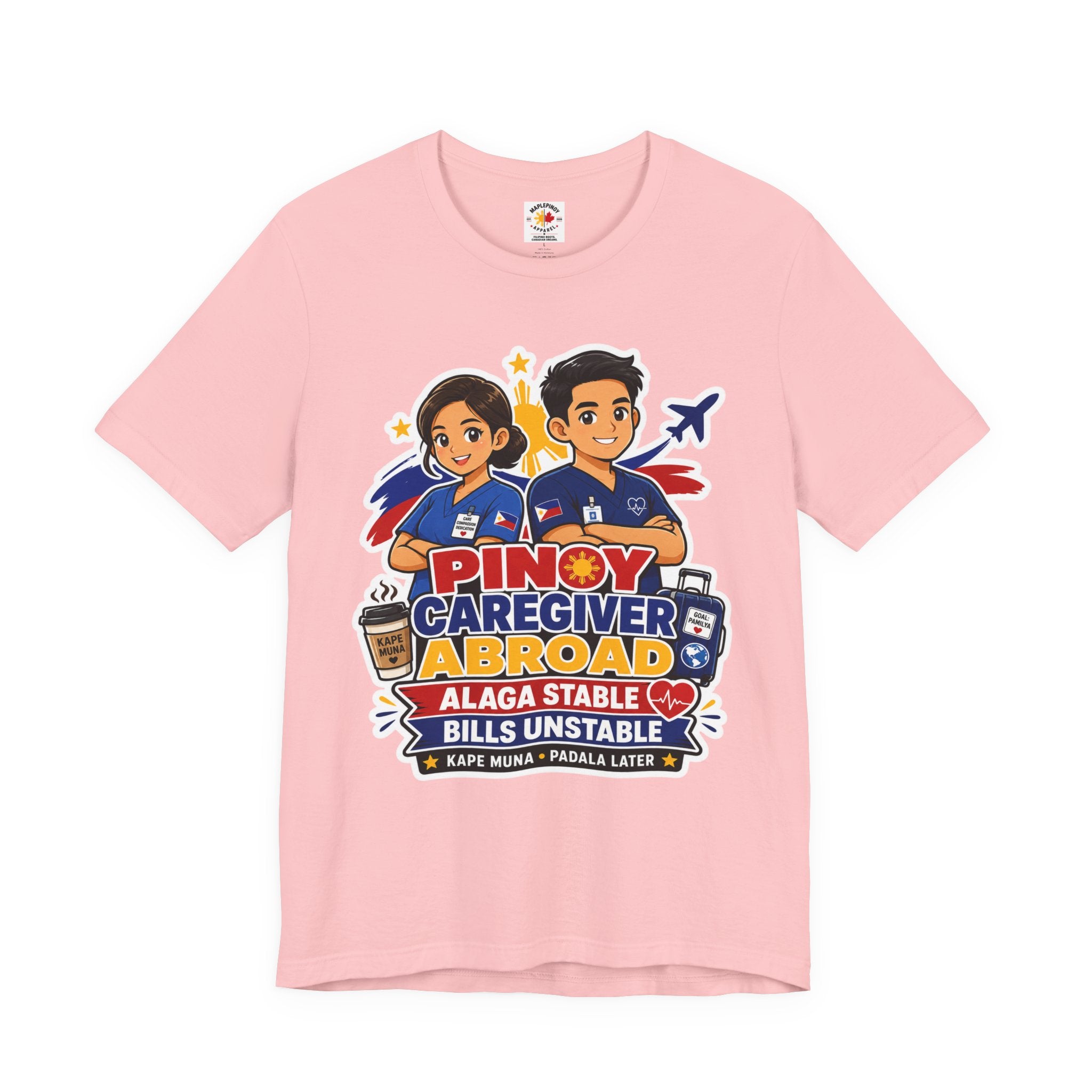 Alaga Stable, Bills Unstable — Funny Filipino Caregiver Tee