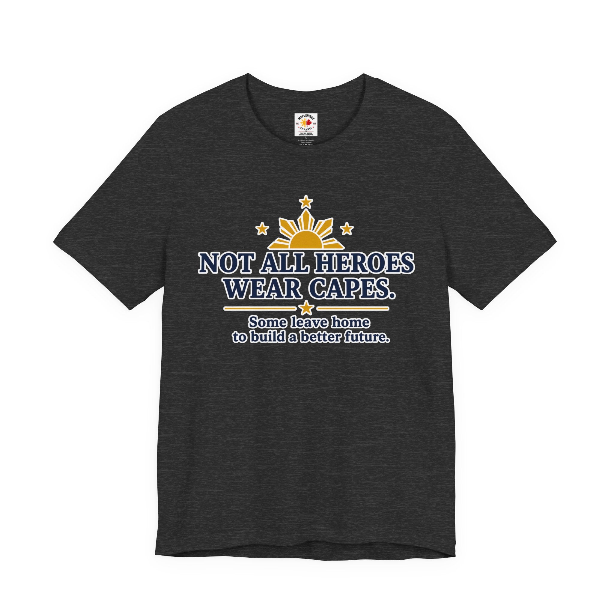 Not All Heroes Wear Capes — Filipino OFW Tribute Tee