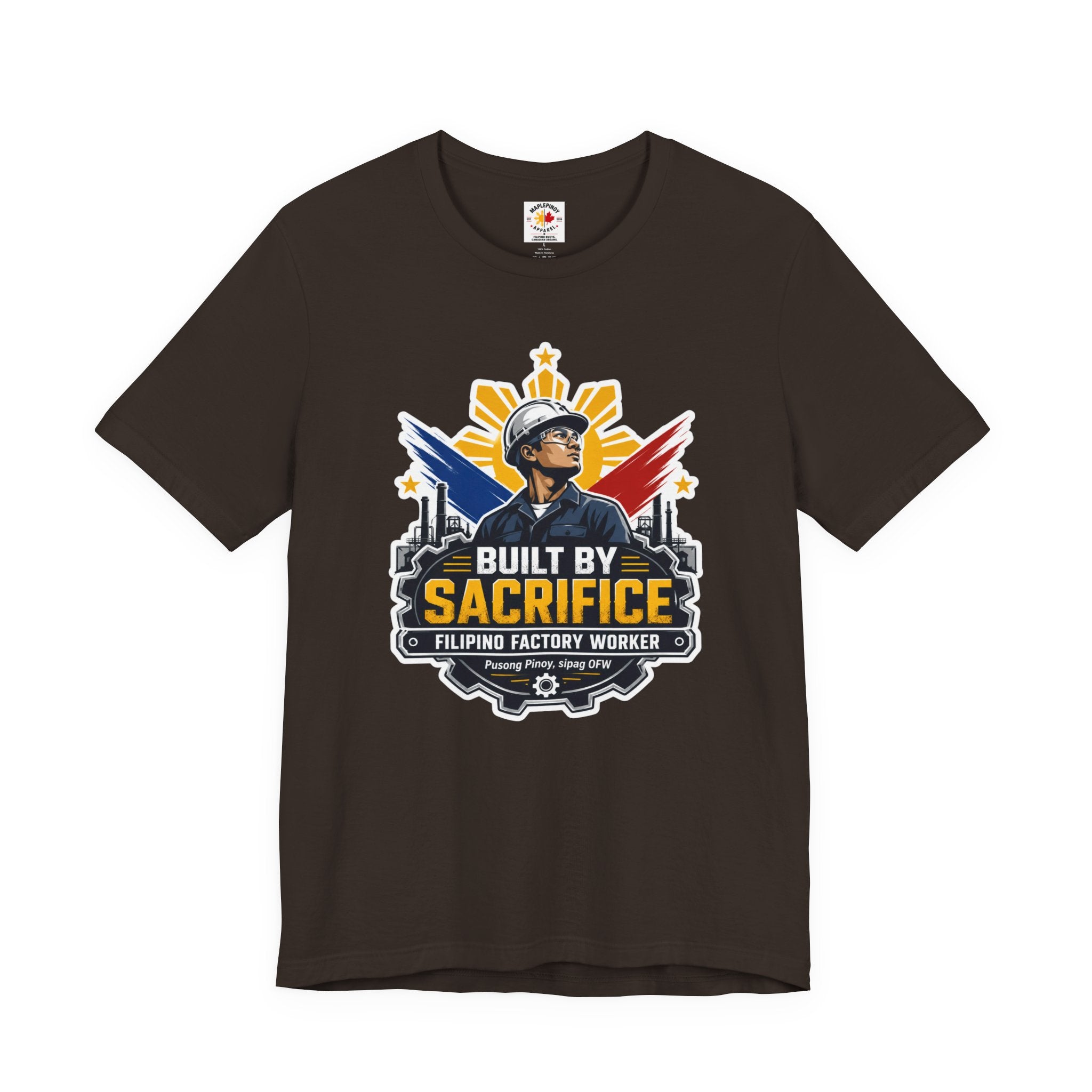 Built By Sacrifice T-Shirt — Filipino OFW Factory Worker Pride Tee