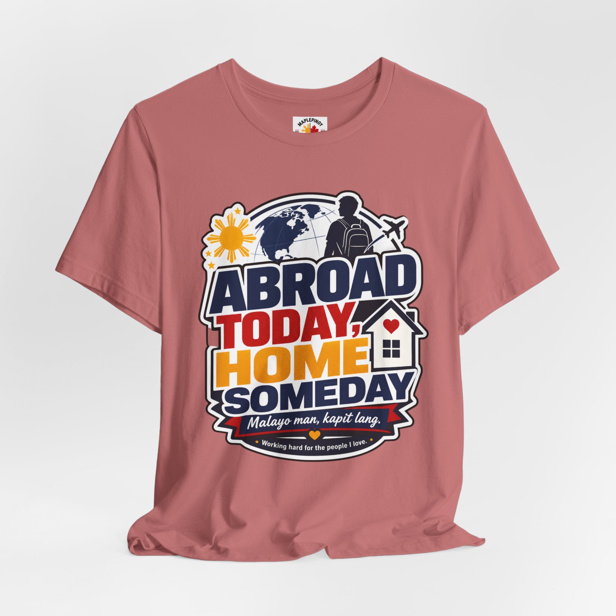 Abroad Today, Home Someday Tee — OFW Filipino Pride Shirt