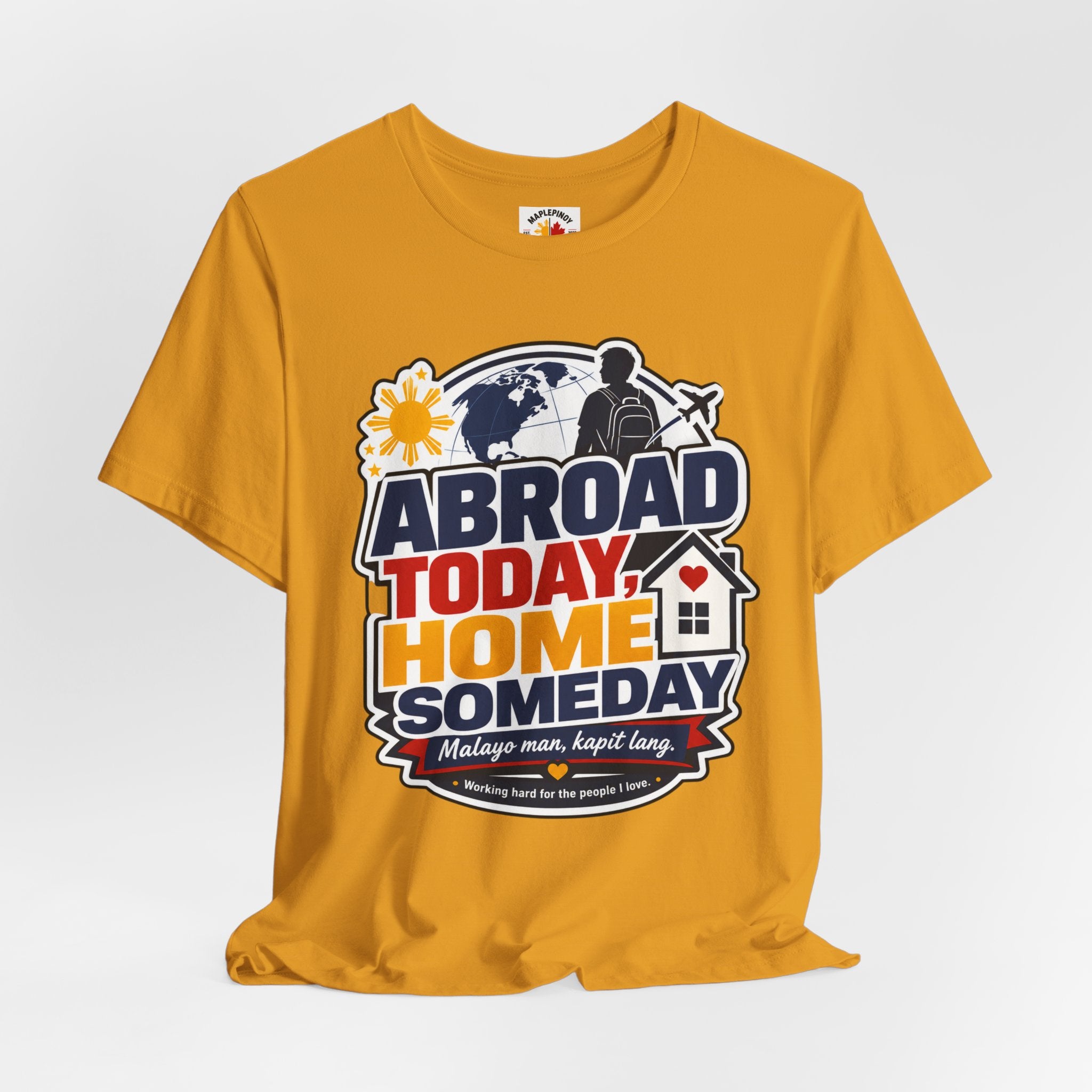 Abroad Today, Home Someday Tee — OFW Filipino Pride Shirt