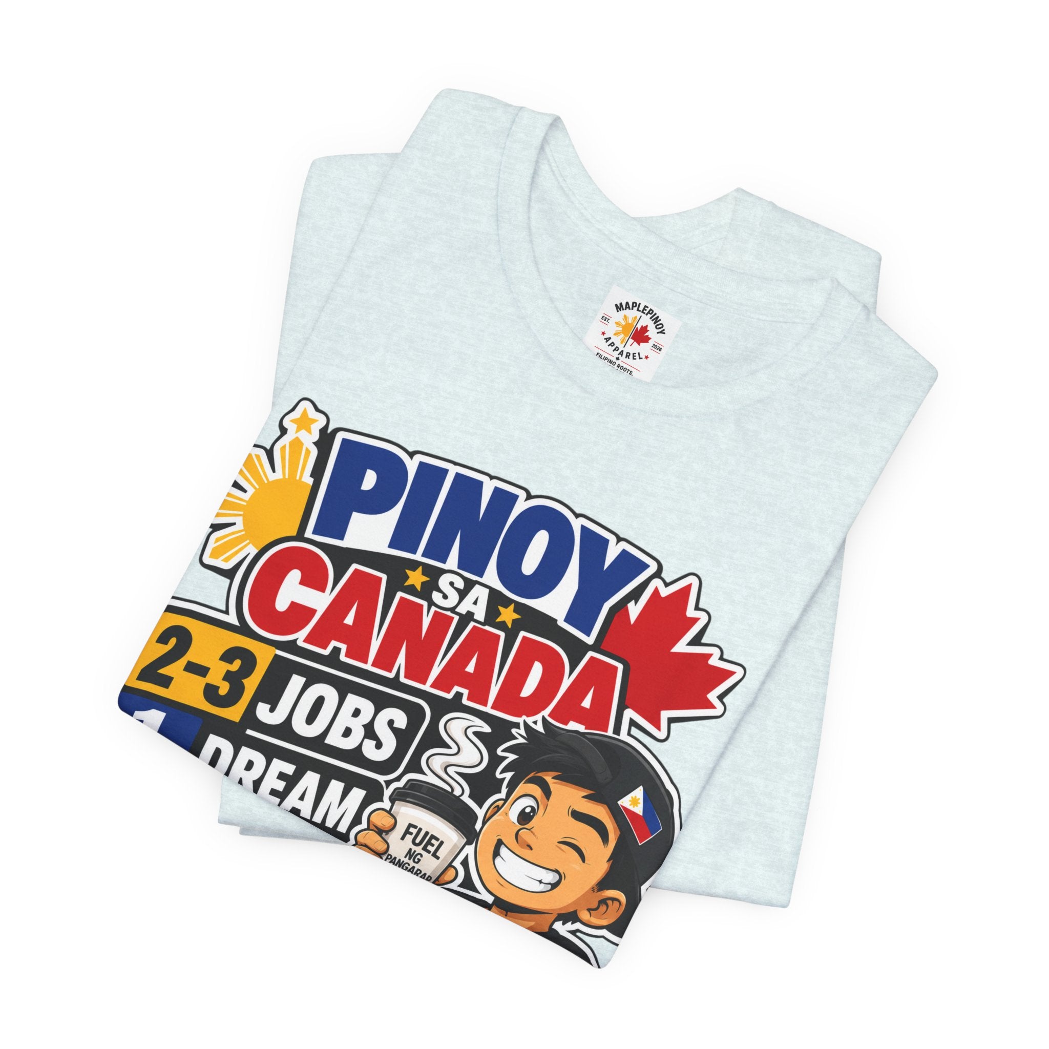 2-3 Jobs, 1 Dream, 0 Chill — Pinoy sa Canada Tee