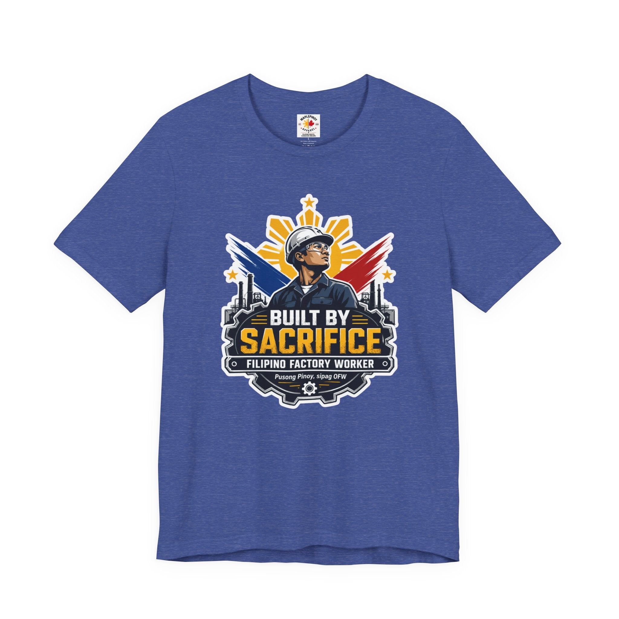 Built By Sacrifice T-Shirt — Filipino OFW Factory Worker Pride Tee