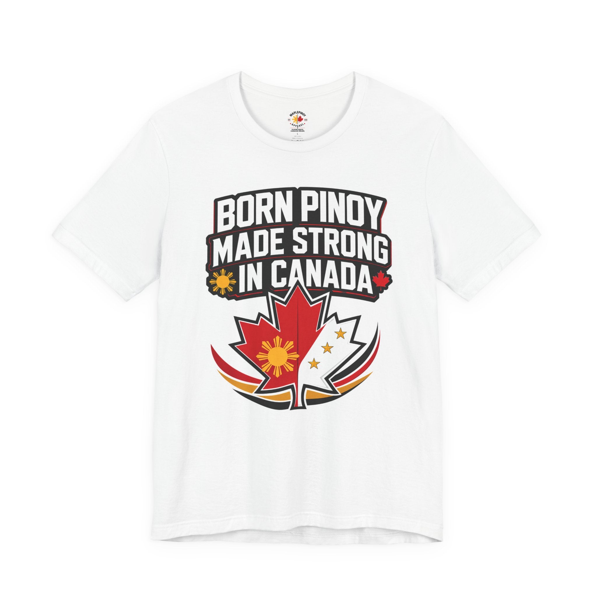 Born Pinoy, Made Strong in Canada — Filipino-Canadian Pride Tee