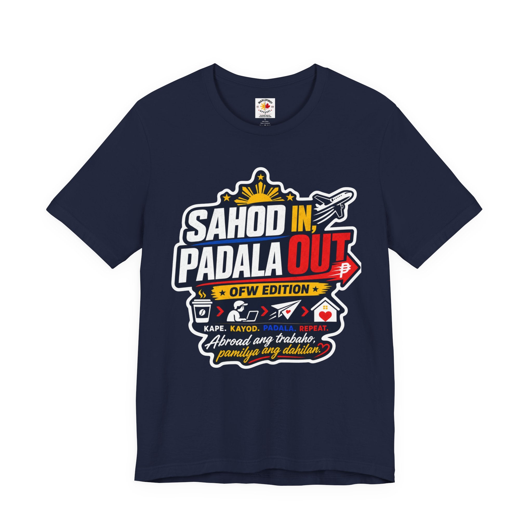 Sahod In, Padala Out — Funny Filipino OFW Life Tee