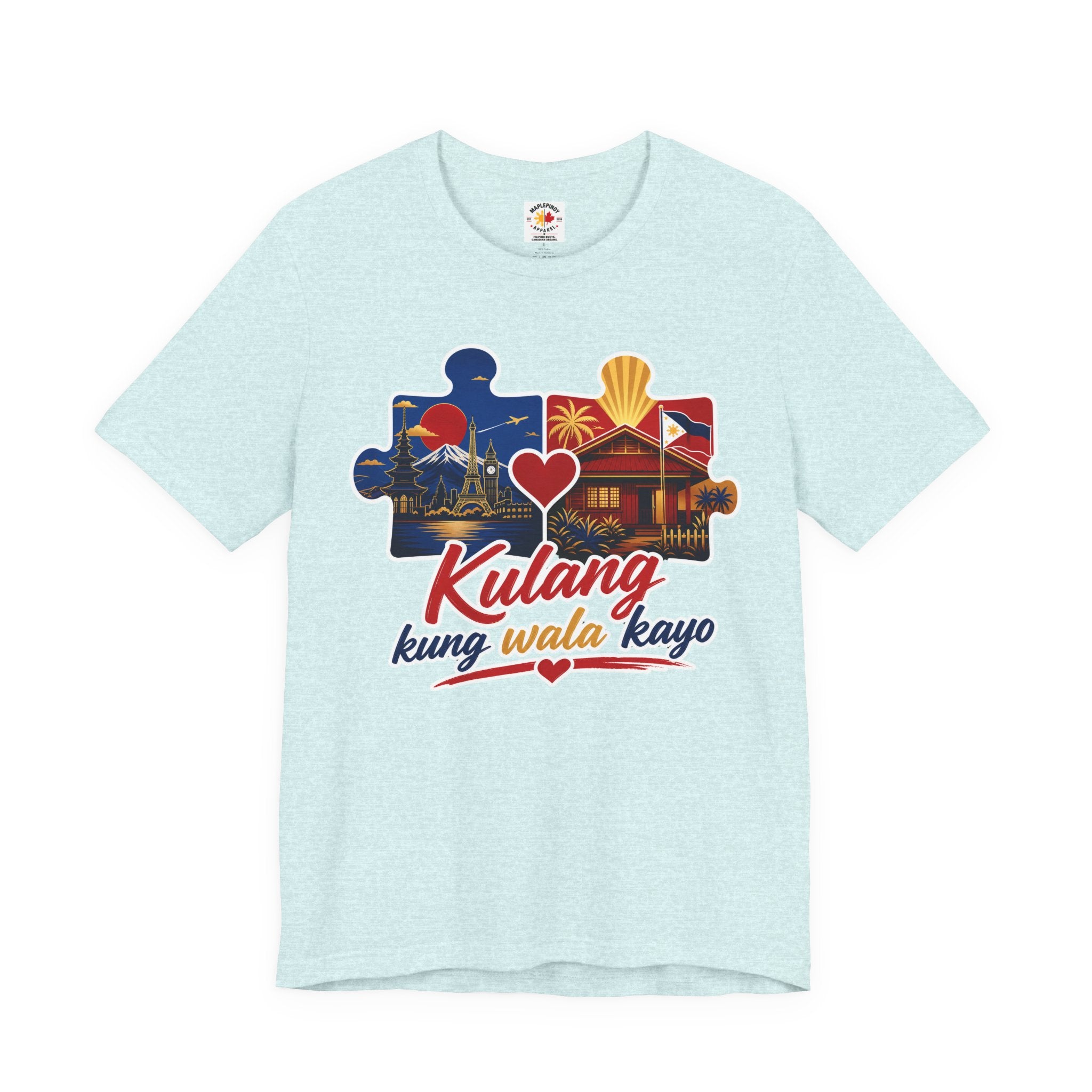 Kulang Kung Wala Kayo Tee — Filipino OFW Puzzle Heart T-Shirt