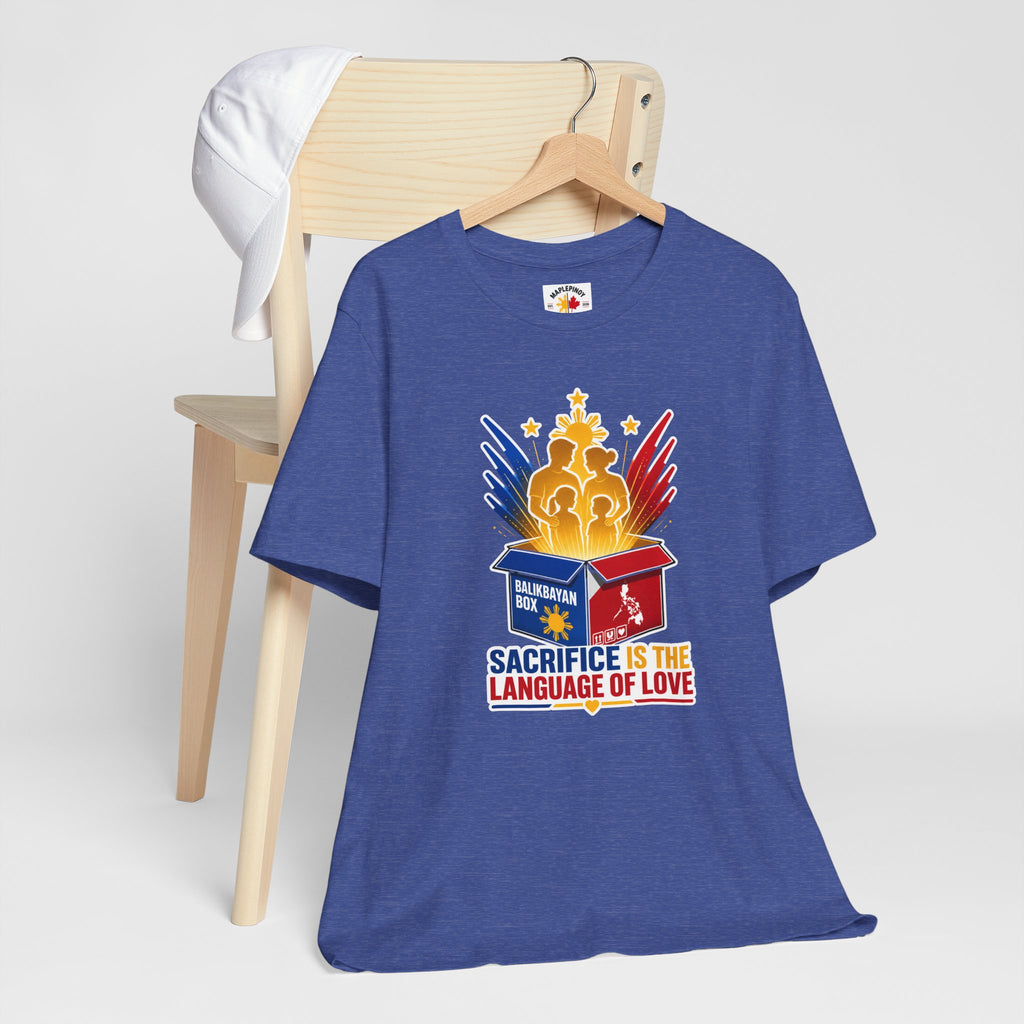 Sacrifice Is the Language of Love T-Shirt — Filipino OFW Balikbayan Box Tribute