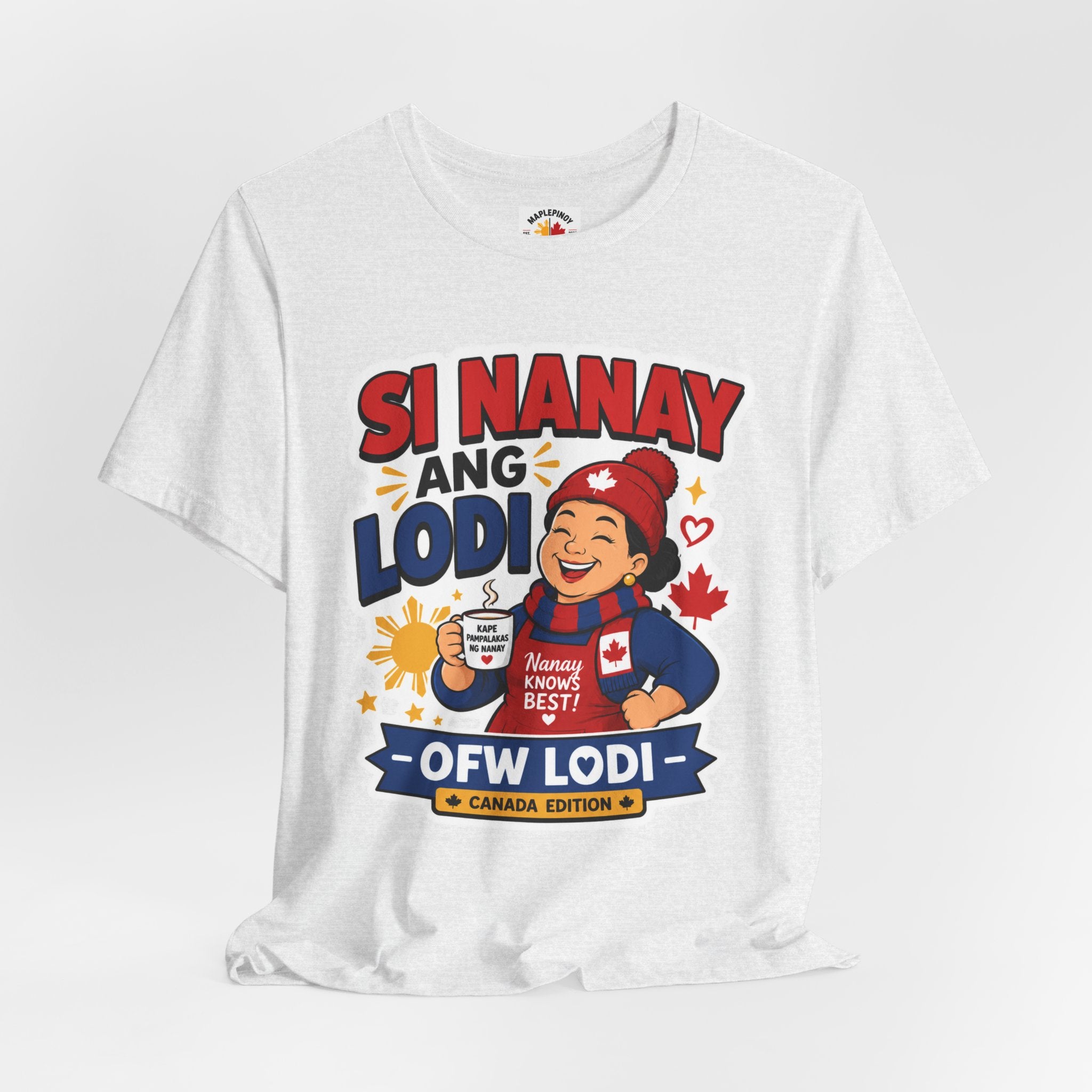 Si Nanay Ang Lodi — Filipino Canadian Mom Pride Shirt