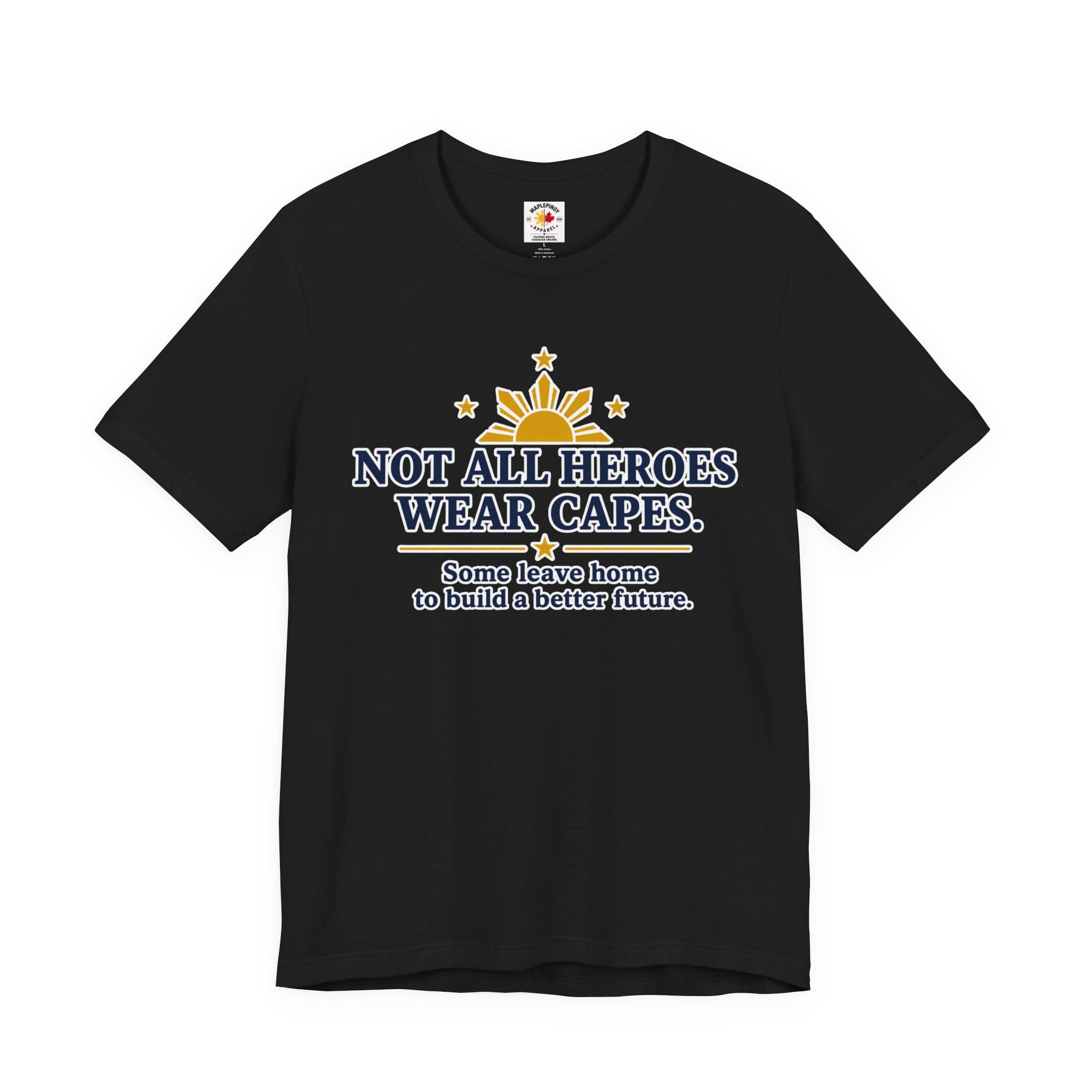 Not All Heroes Wear Capes — Filipino OFW Tribute Tee