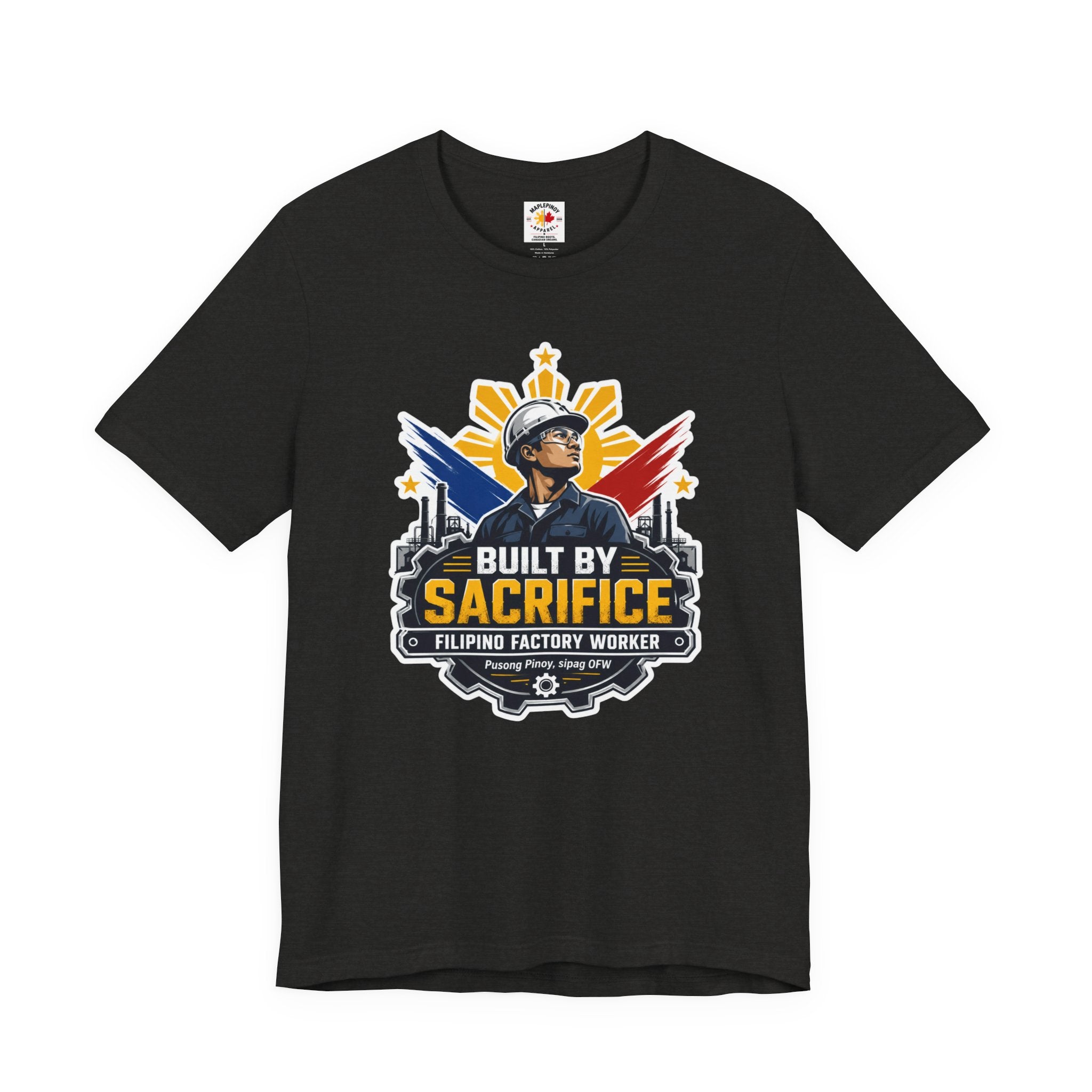 Built By Sacrifice T-Shirt — Filipino OFW Factory Worker Pride Tee