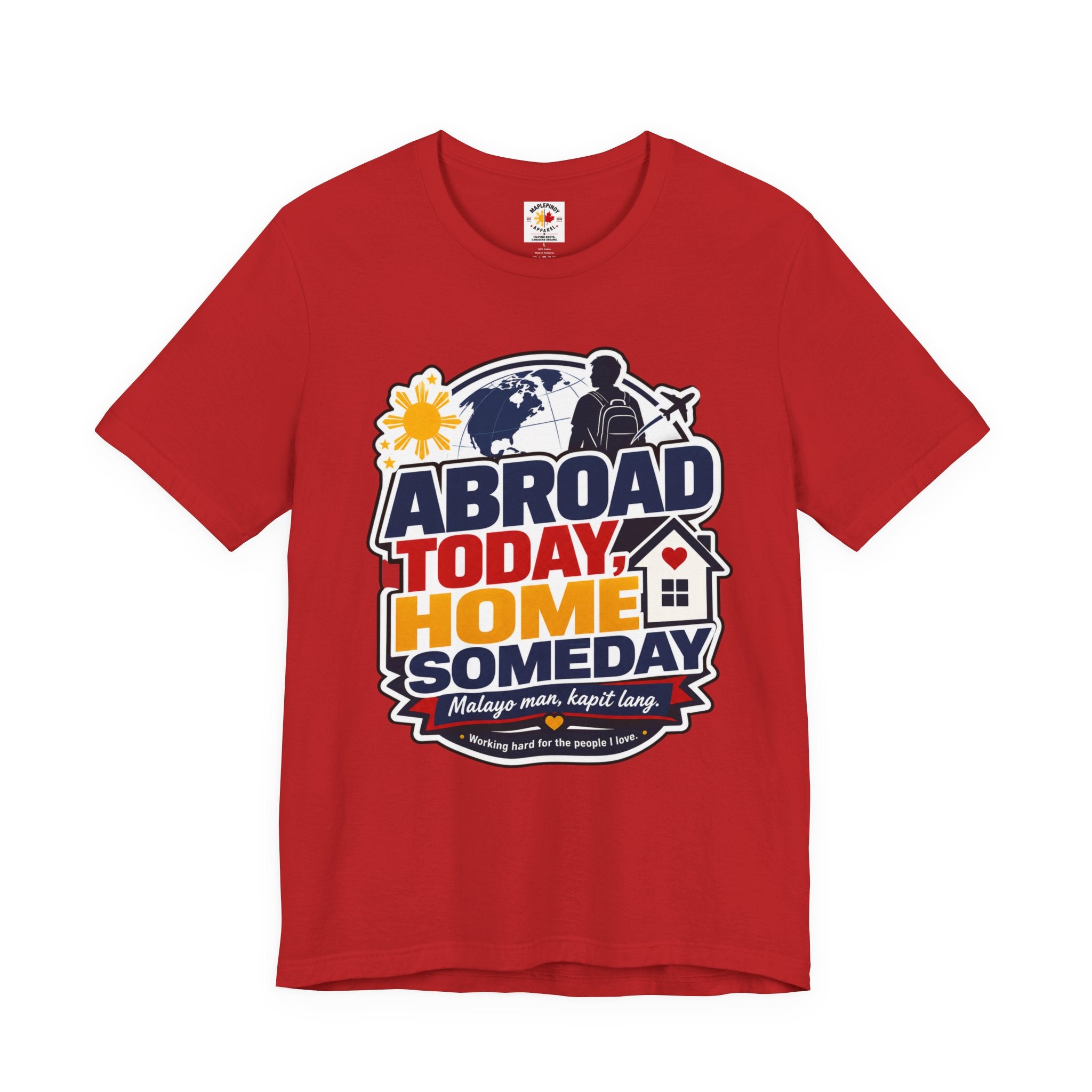 Abroad Today, Home Someday Tee — OFW Filipino Pride Shirt