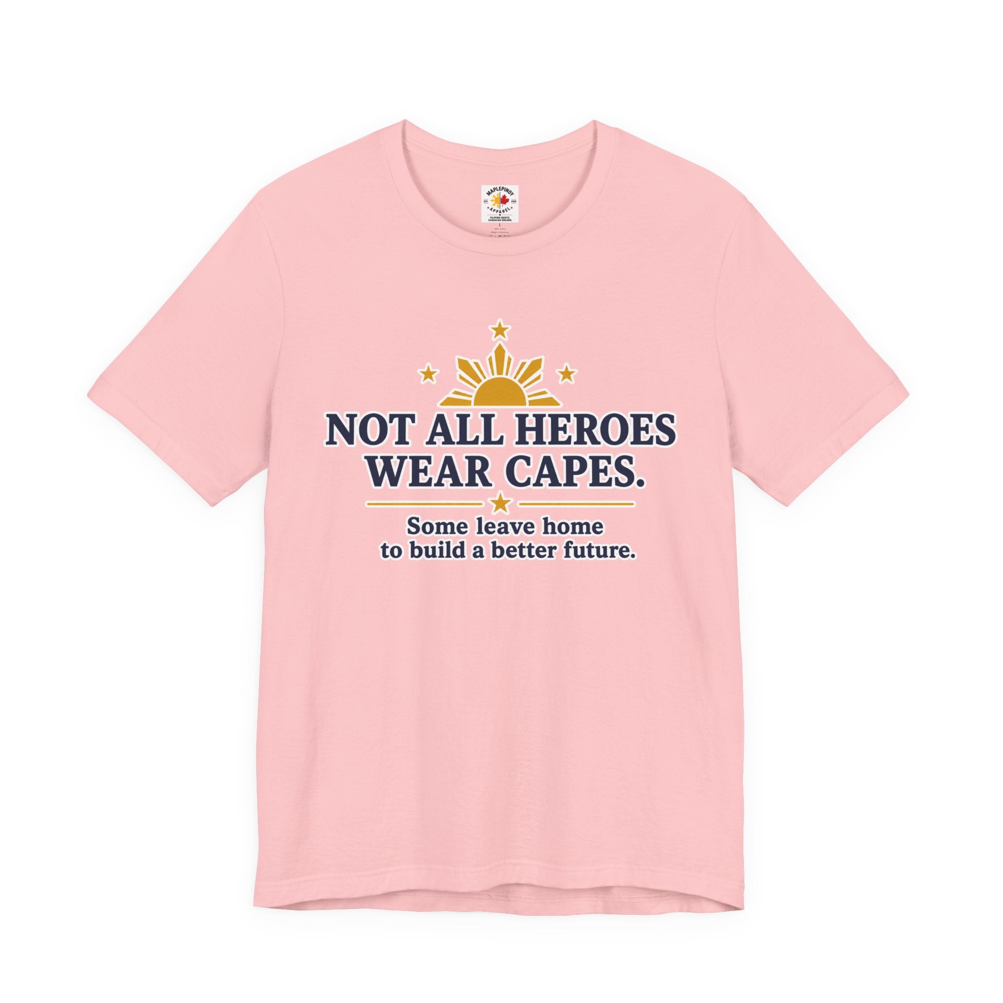 Not All Heroes Wear Capes — Filipino OFW Tribute Tee