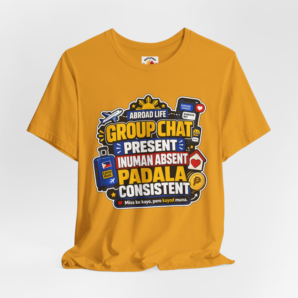 Group Chat: Present. Padala: Consistent. — Funny OFW Tee