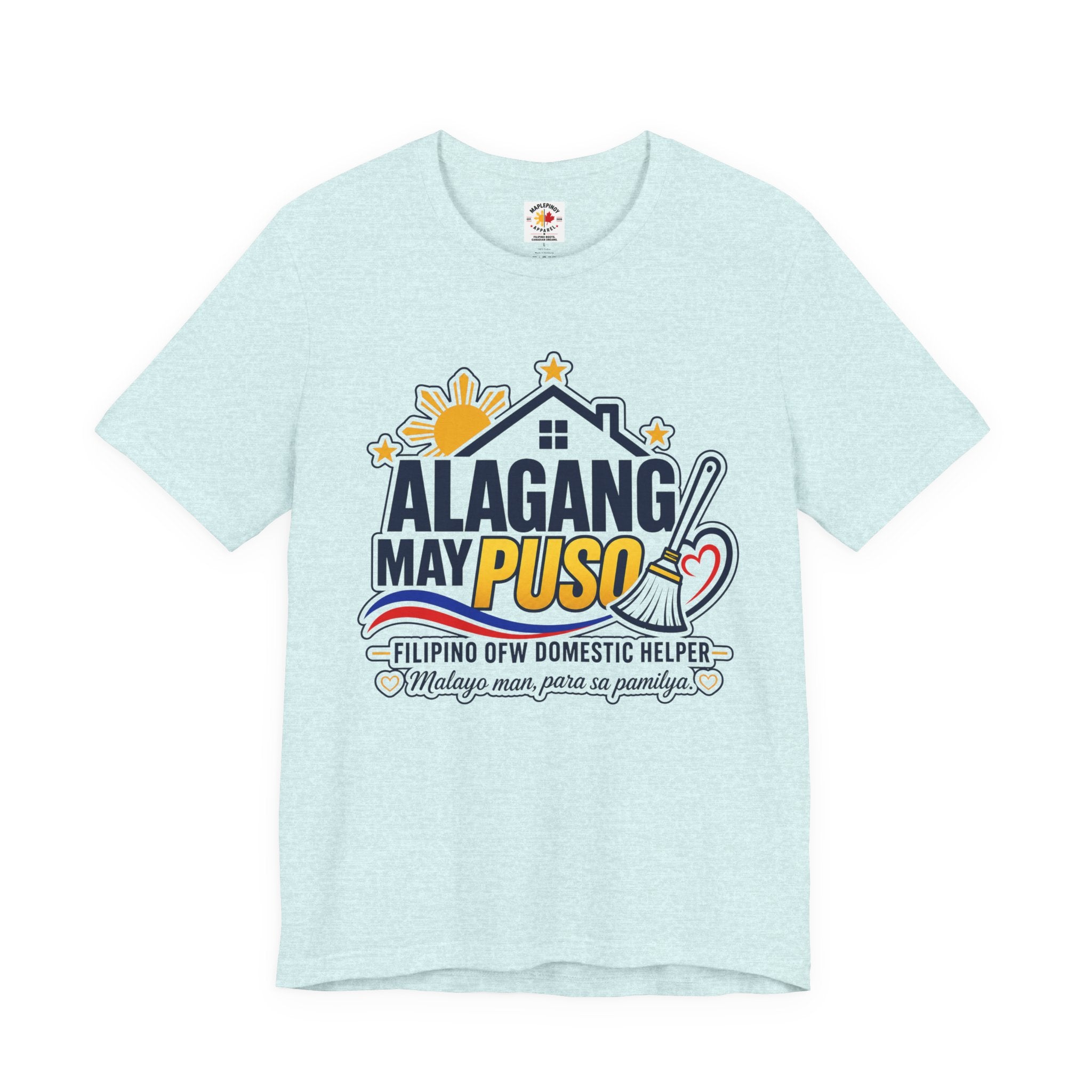 Alagang May Puso T-Shirt — Proud Pinoy OFW Domestic Helper Tee