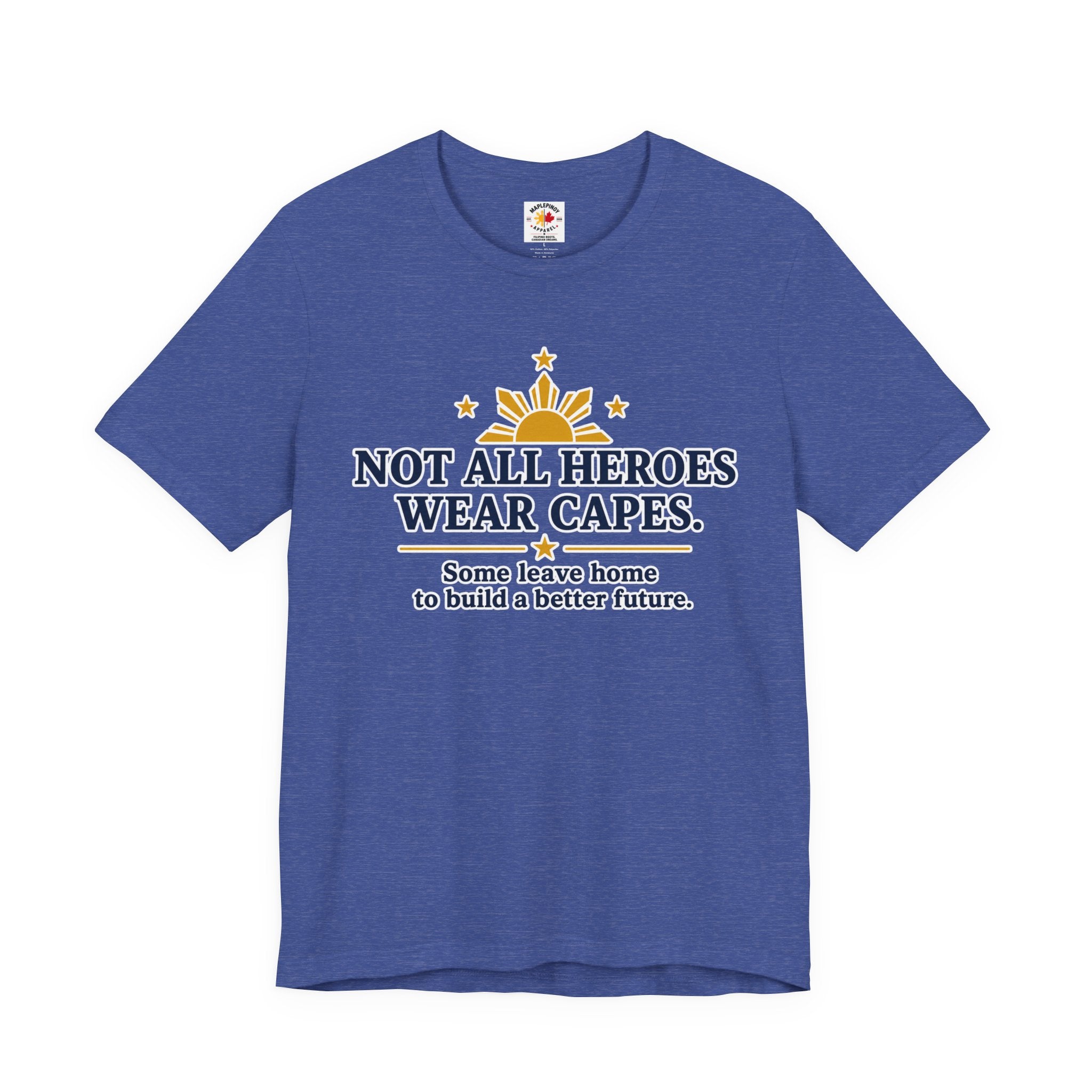 Not All Heroes Wear Capes — Filipino OFW Tribute Tee