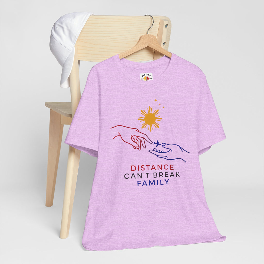 Distance Can't Break Family — Filipino OFW Family Shirt