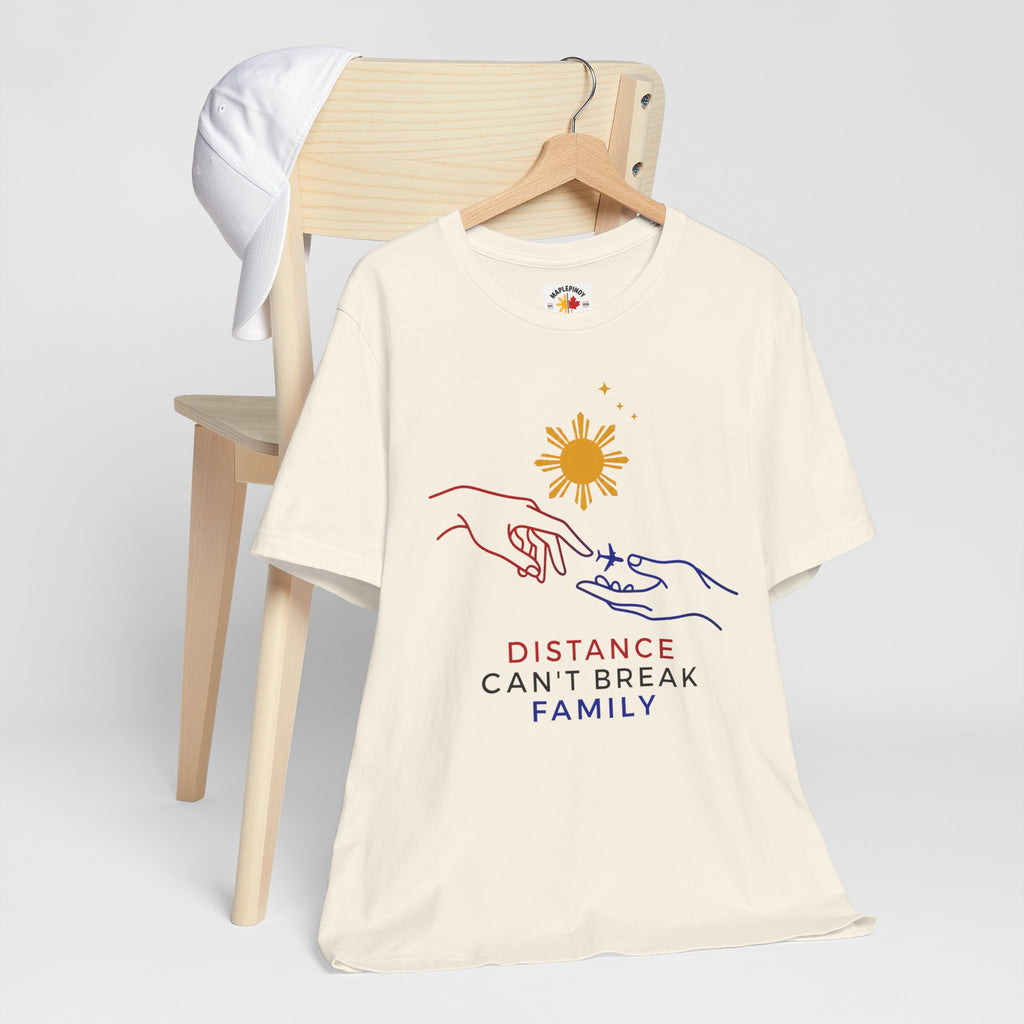 Distance Can't Break Family — Filipino OFW Family Shirt