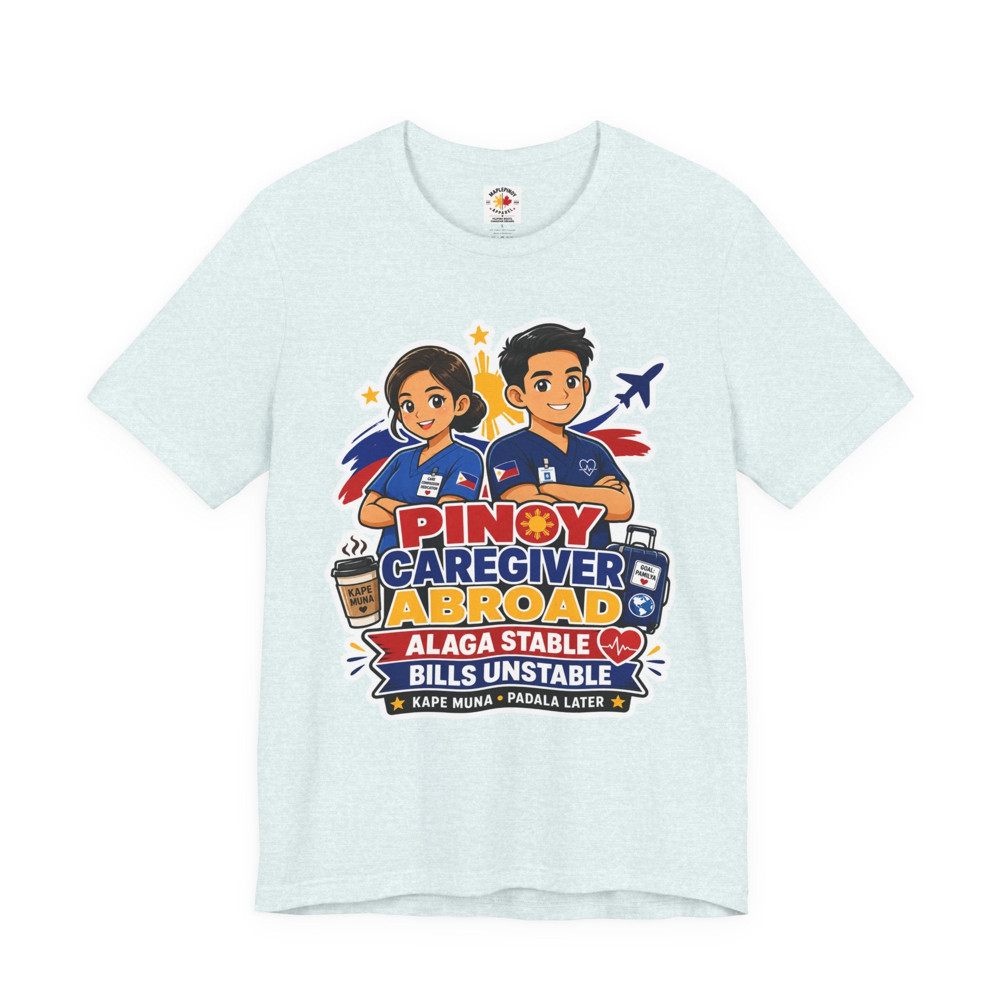 Alaga Stable, Bills Unstable — Funny Filipino Caregiver Tee
