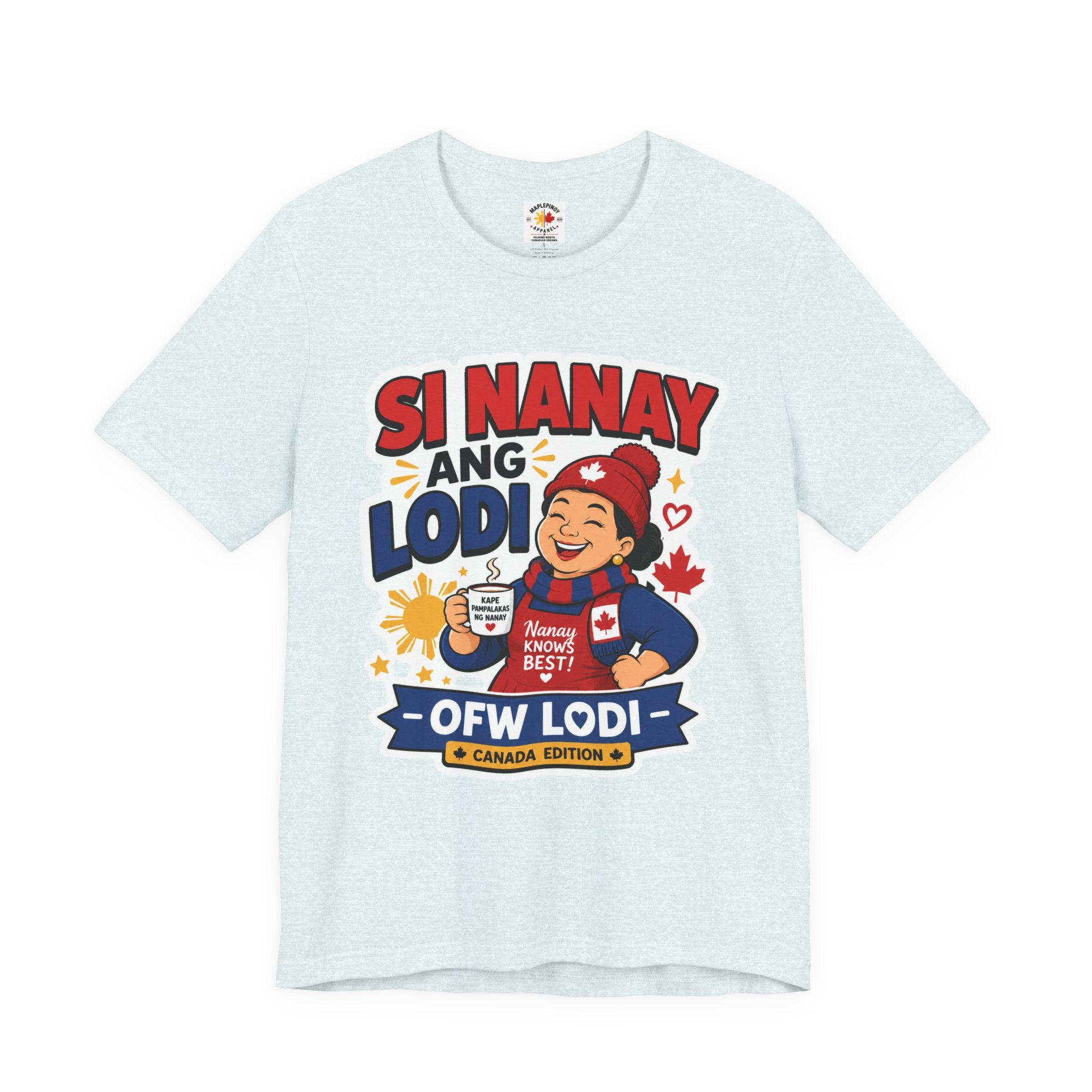 Si Nanay Ang Lodi — Filipino Canadian Mom Pride Shirt