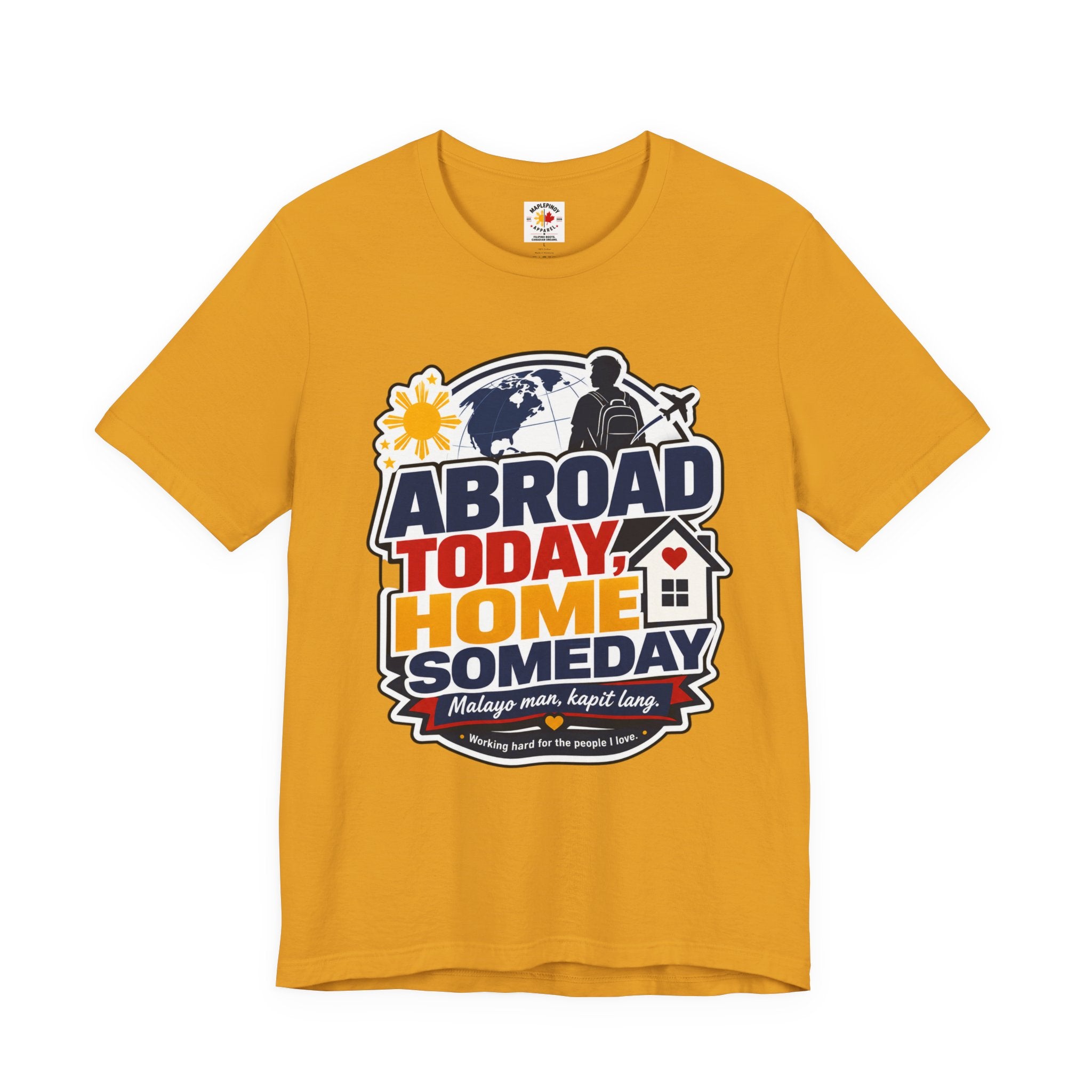 Abroad Today, Home Someday Tee — OFW Filipino Pride Shirt