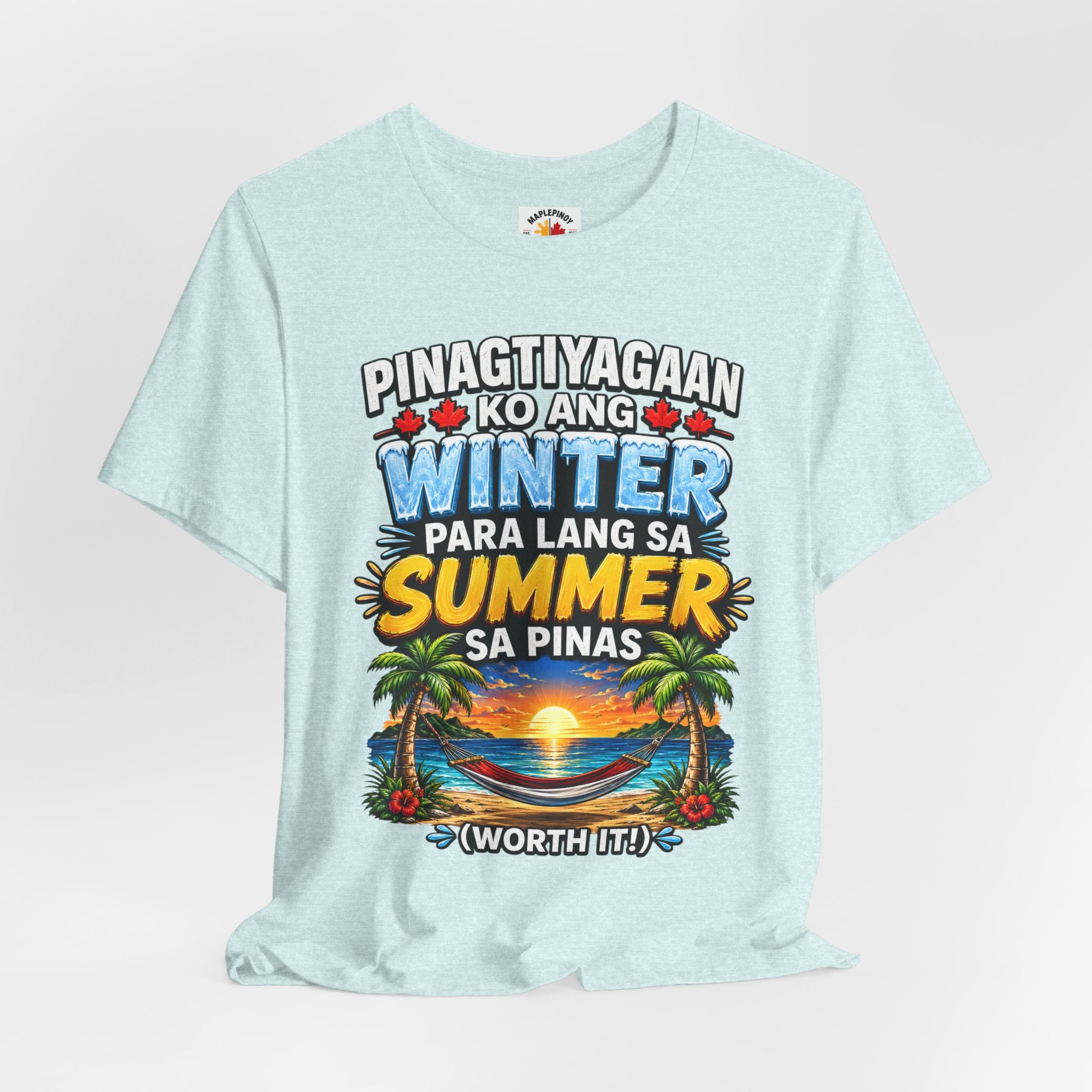 Pinagtiyagaan Ko Ang Winter Para Sa Summer Sa Pinas — Funny Pinoy Tee