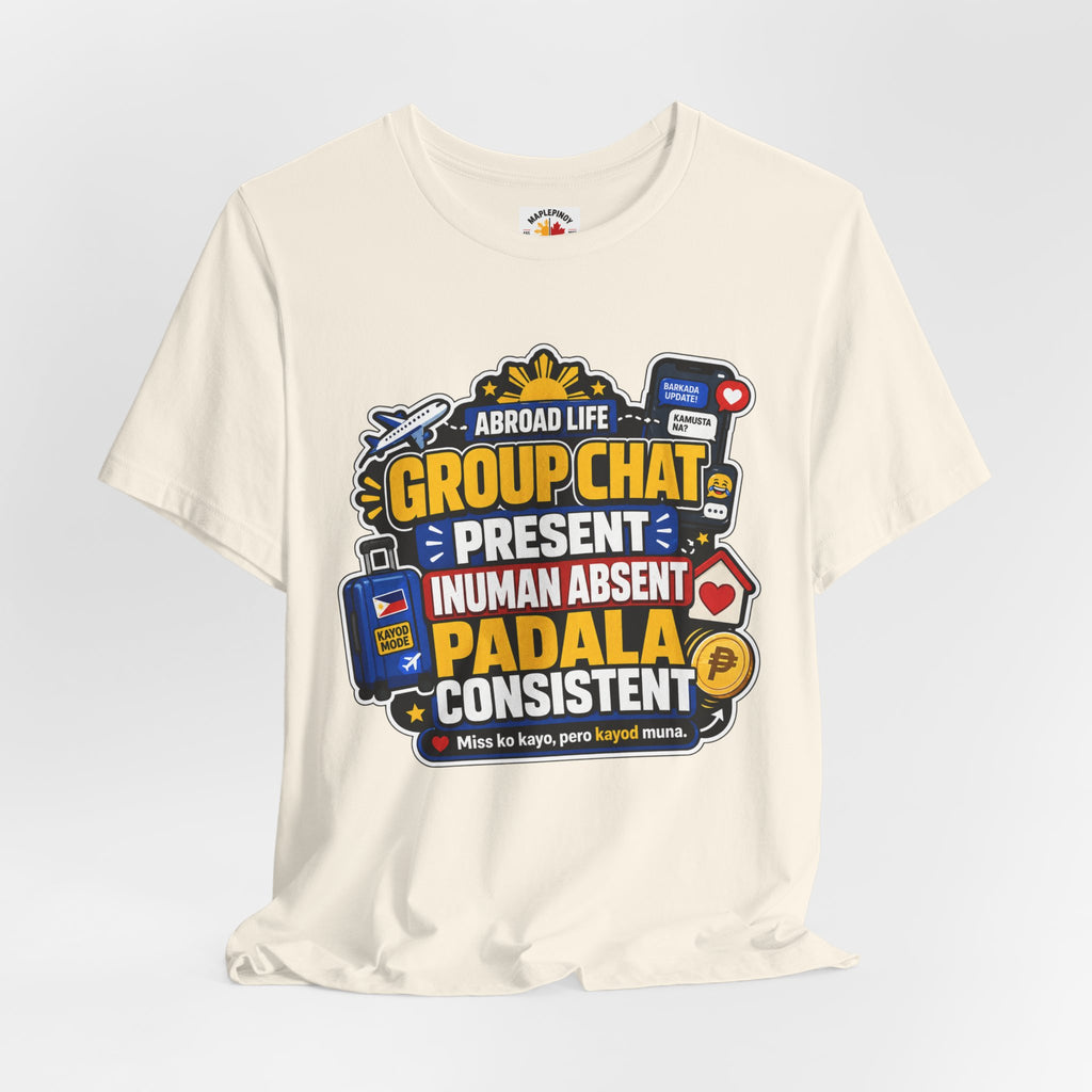Group Chat: Present. Padala: Consistent. — Funny OFW Tee